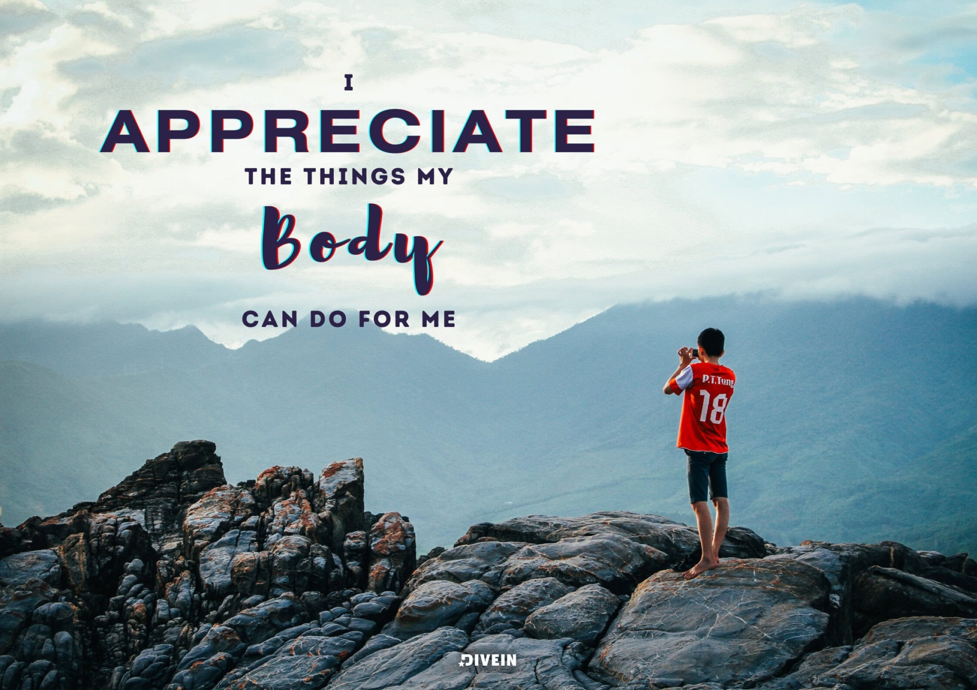 I appreciate the things my body can do for me.