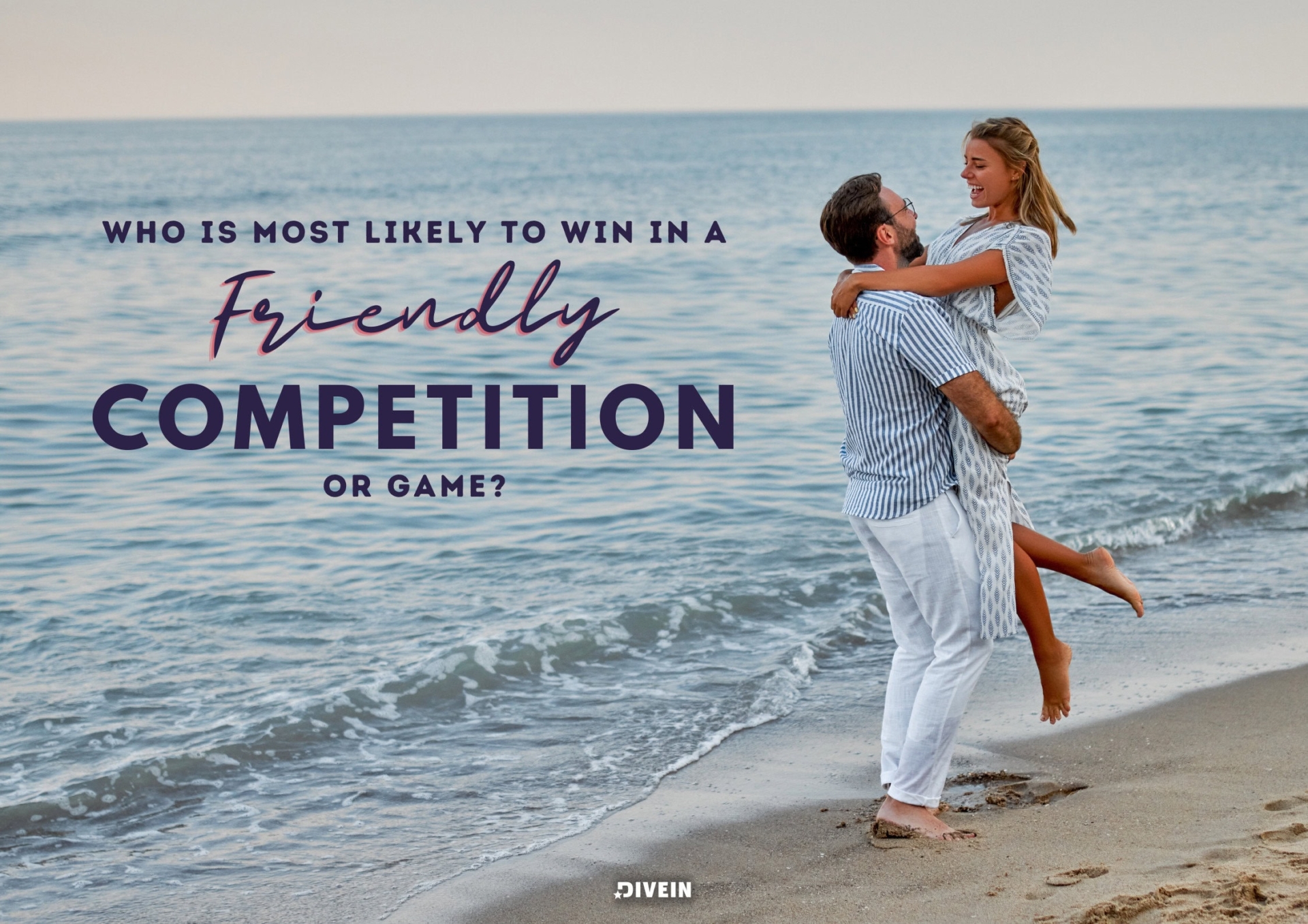 Who is most likely to win in a friendly competition or game