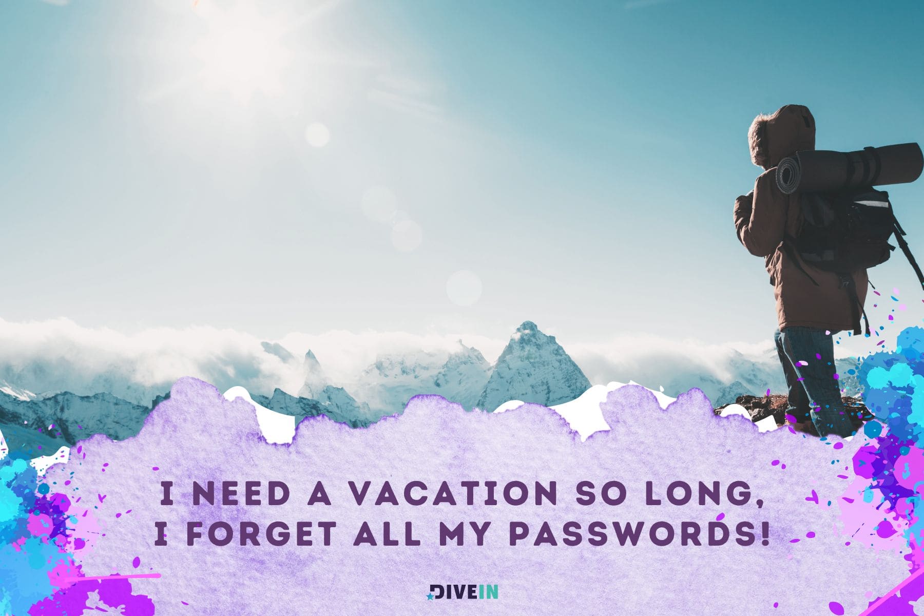 funny adventure quotes. i need a vacation so long. i forget all my passwords