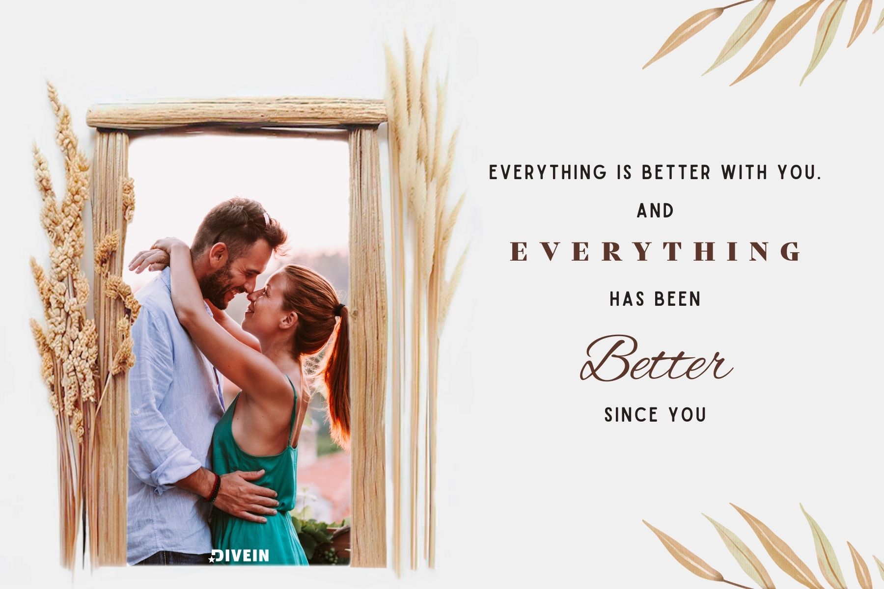 anniversary captions for my boyfriend. everything is better with you. and everything has been better since you
