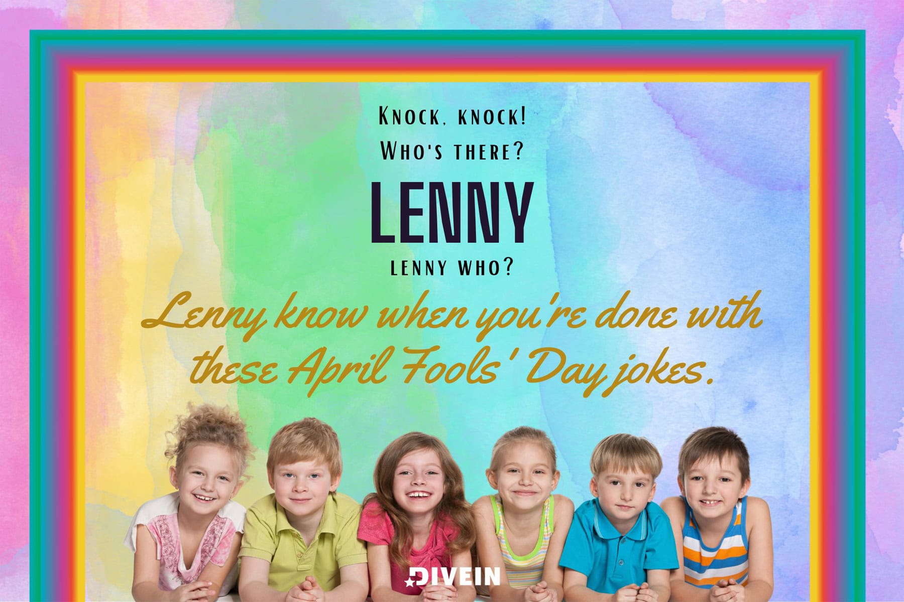 knock, knock! who's there_ lenny. lenny who_ lenny know when you're done with these april fools' day jokes
