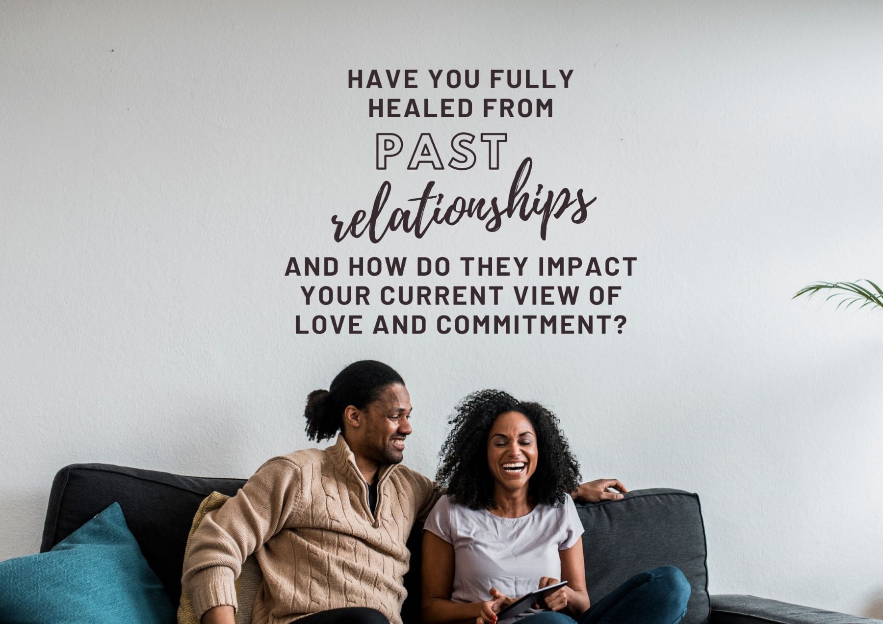 Boyfriend Questions Have You Fully Healed From Past Relationships And How Do They Impact Your Current View Of Love And Commitment