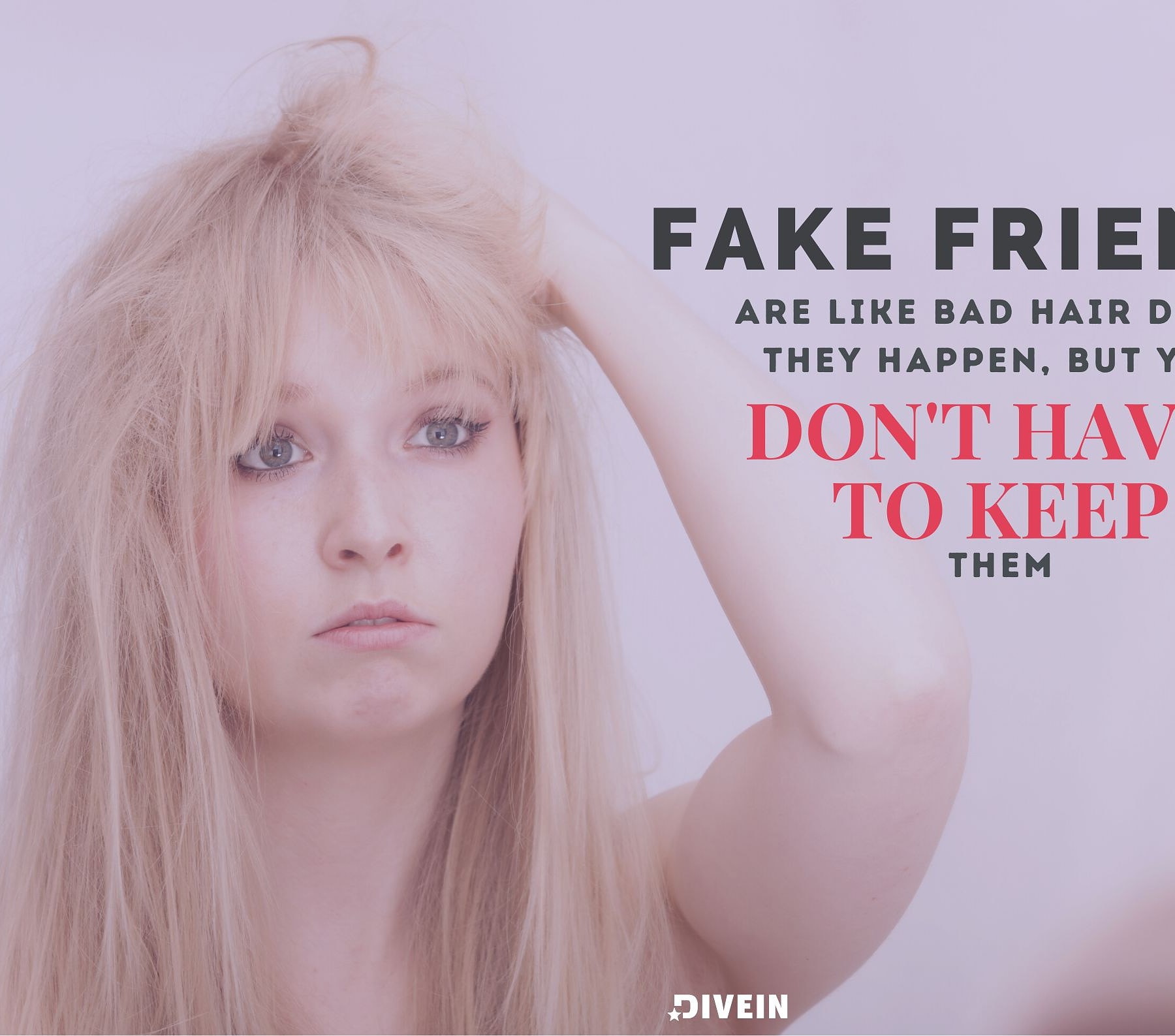 Funny Fake Friends Quotes. Fake friends are like bad hair days. They happen, but you dont have to keep them.