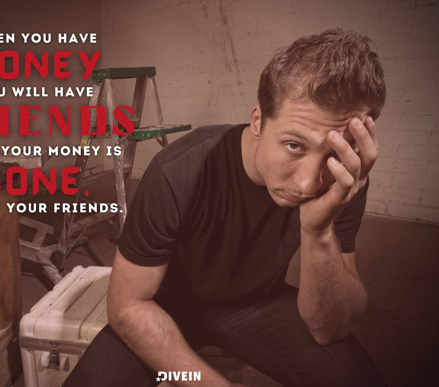 Money & Fake People Quotes. When you have money, you will have friends, but if your money is gone, so are your friends.