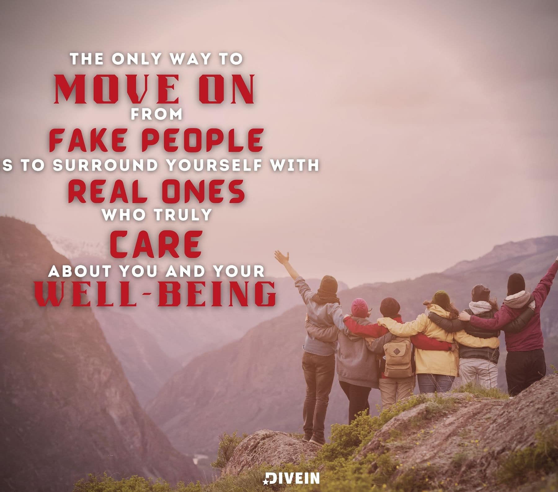 Quotes about Moving On from Fake People. The only way to move on from fake people is to surround yourself with real ones who truly care about you and your wellbeing.