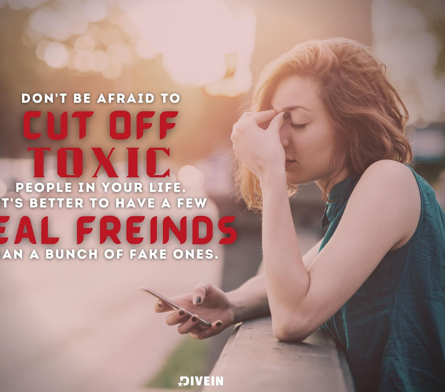 Quotes about Moving On from Fake People. Dont be afraid to cut off toxic people in your life. Its better to have a few real friends than a bunch of fake ones.