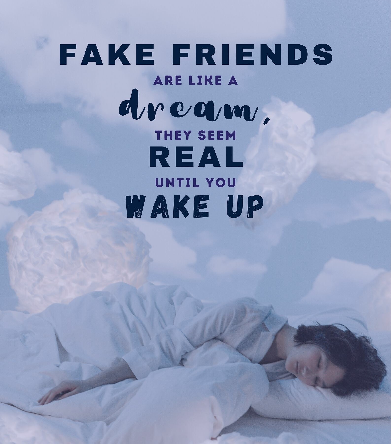 Fake Friends Quotes. Fake friends are like a dream, they seem real until you wake up.