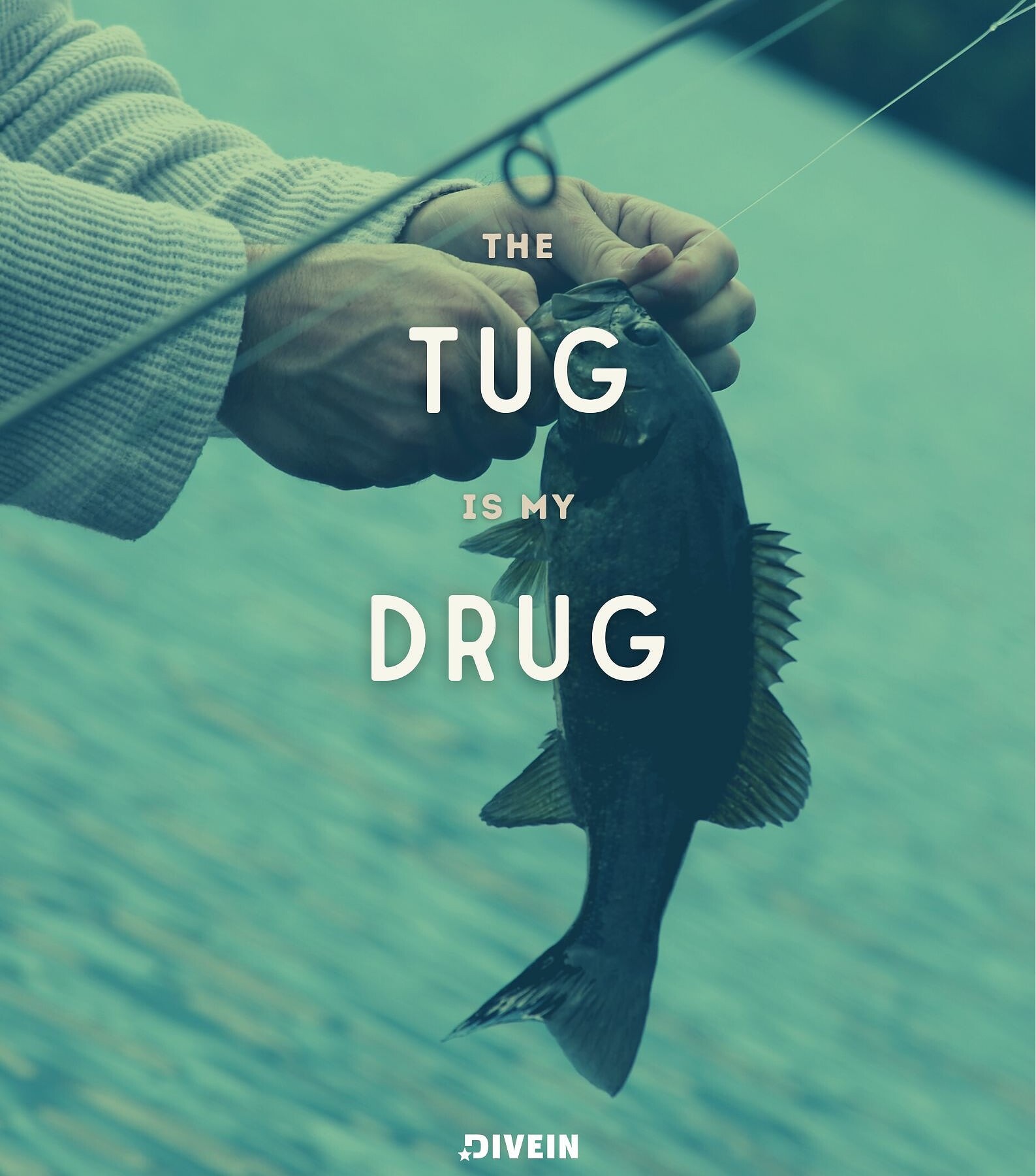 Bass Fishing Quote for Instagram. The tug is my drug.