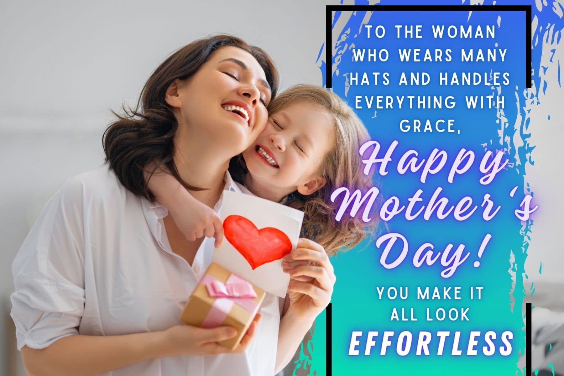 happy mothers day quotes. to the woman who wears many hats and handles everything with grace.