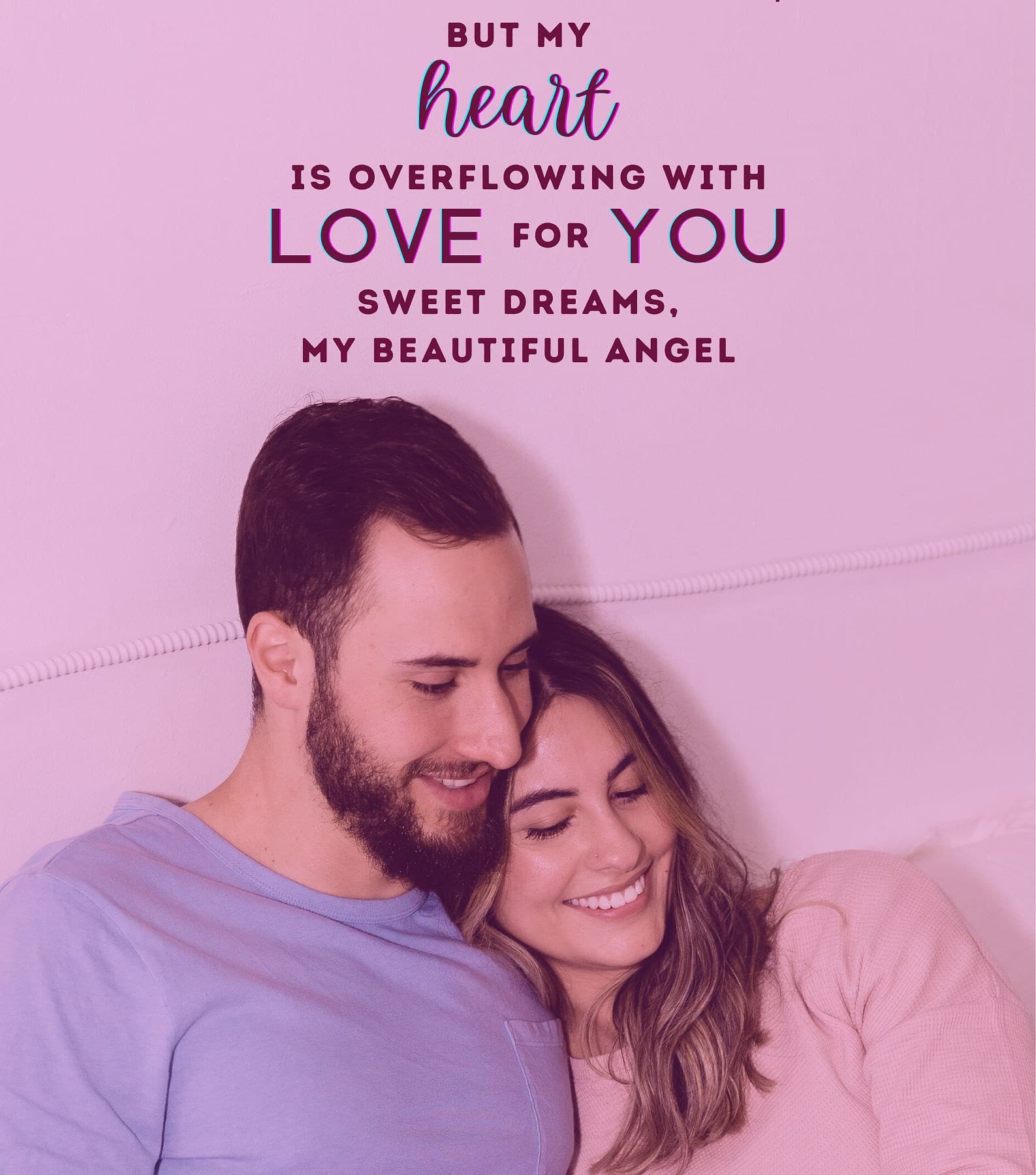 Romantic Good Night Love Quotes For Her. The night may be quiet, but my heart is overflowing with love for you. Sweet dreams, my beautiful angel.