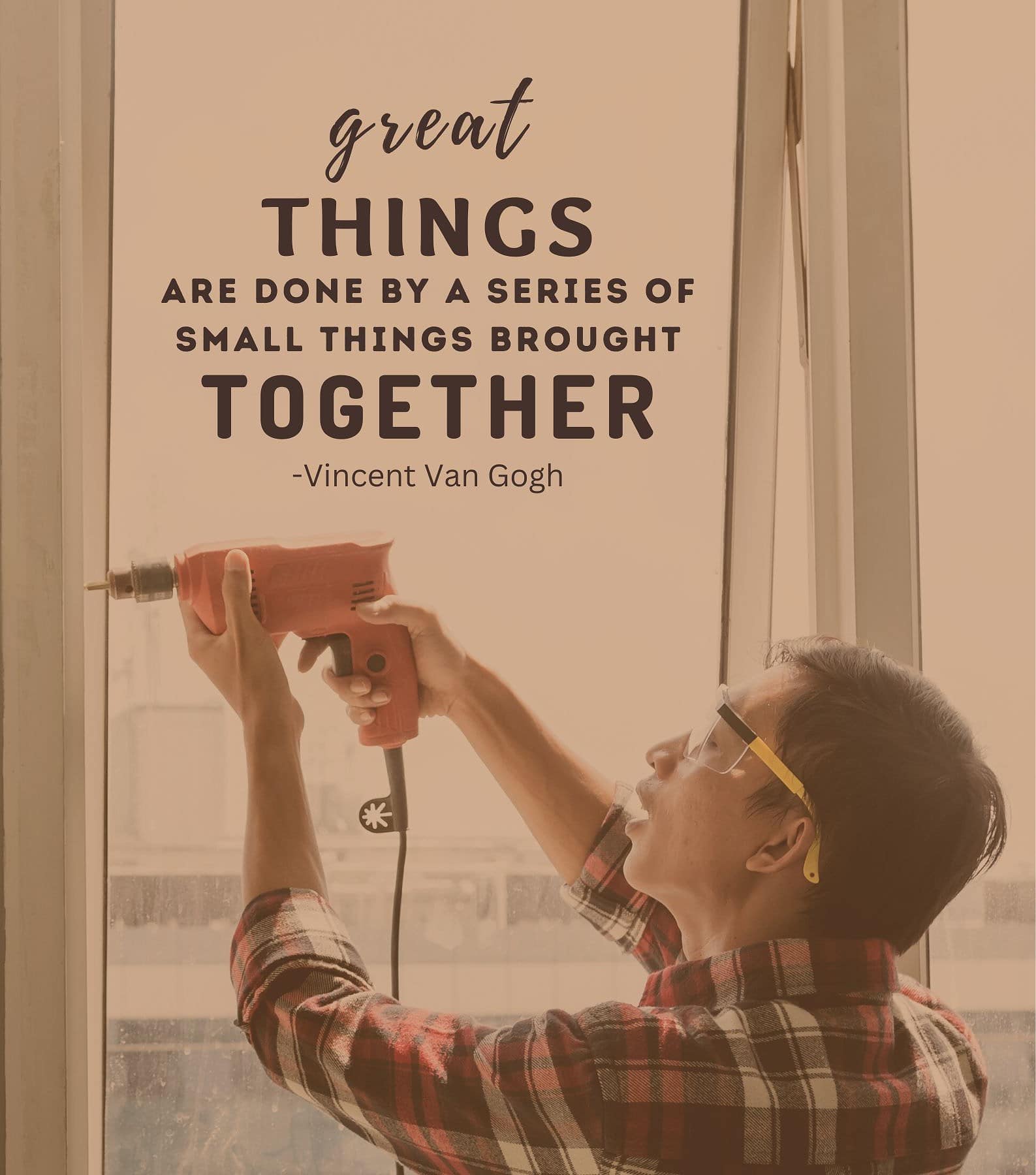 Wednesday Motivational Quotes for Work. Great things are done by a series of small things brought together.