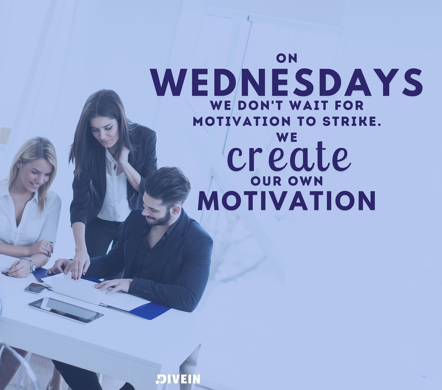 Wednesday Wisdom Quotes for Work. On Wednesdays, we dont wait for motivation to strike. We create our own motivation.