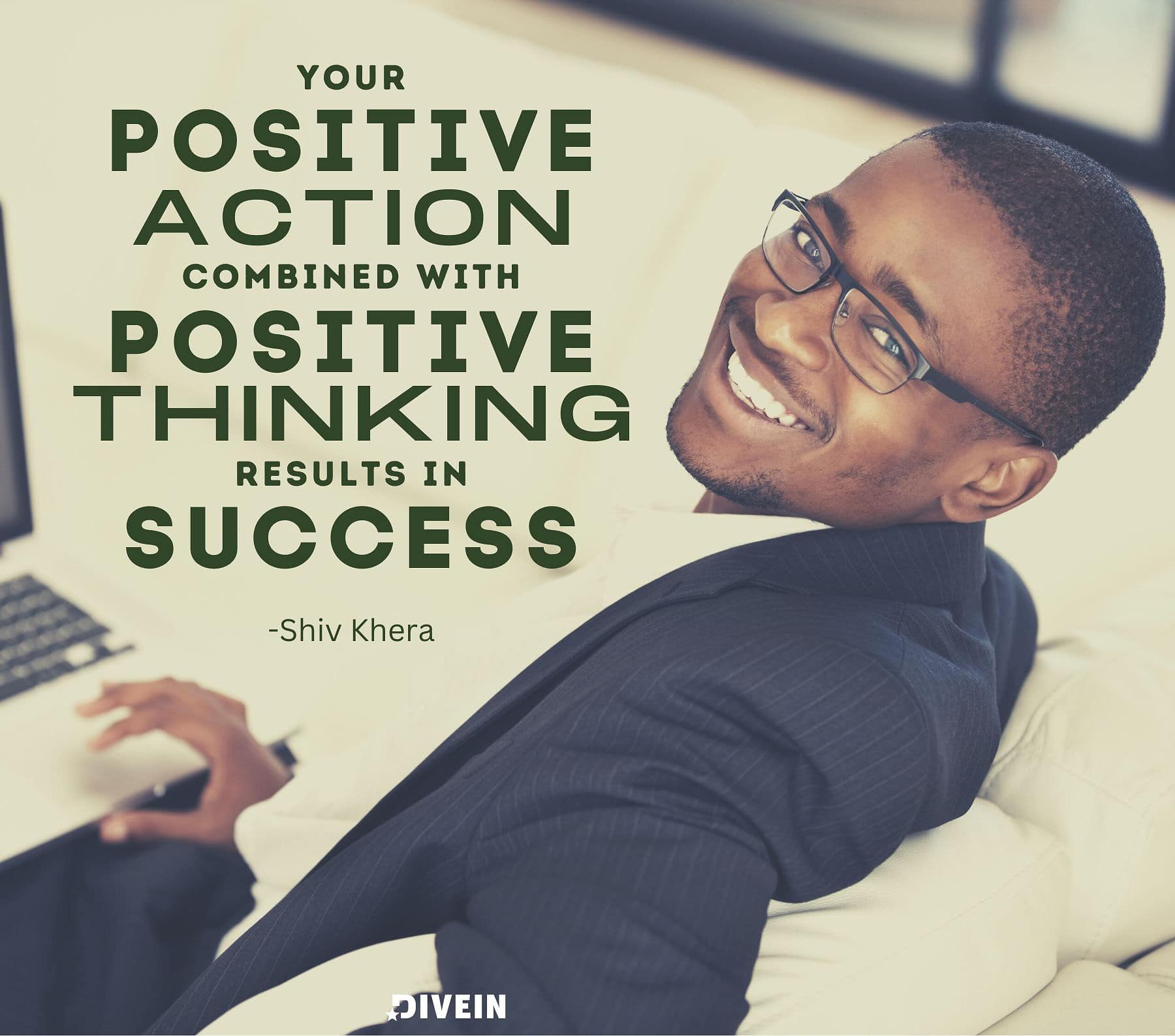 Positive Quotes for Wednesday. Your positive action combined with positive thinking results in success.