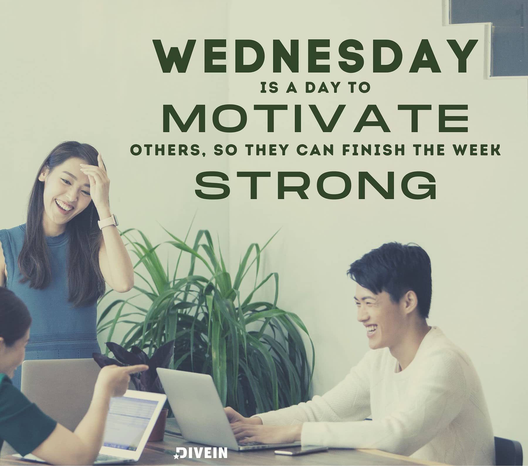 Wednesday Quotes for Work. Wednesday is a day to motivate others, so they can finish the week strong.