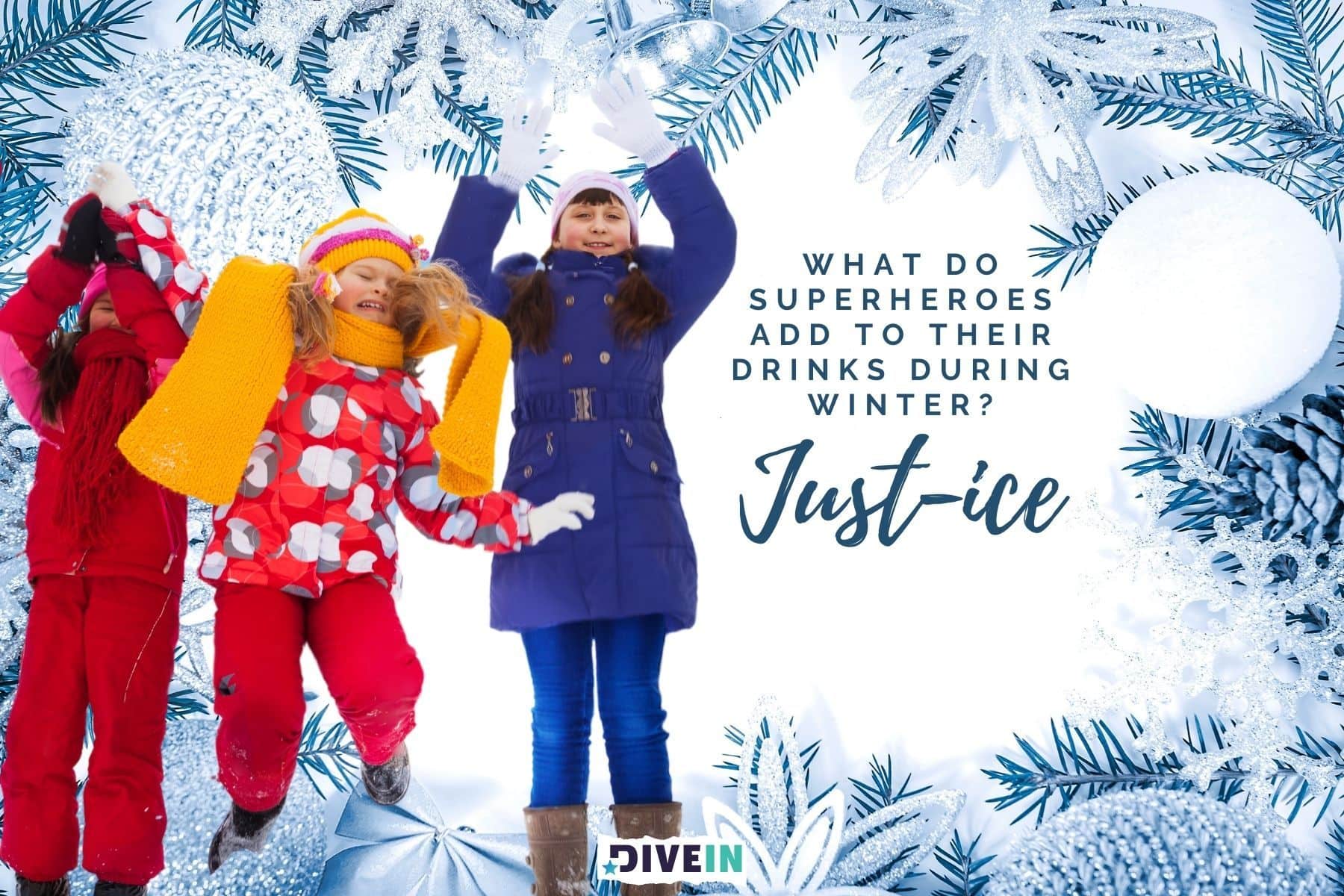 funny winter jokes for kids. what do superheroes add to their drinks during winter. just-ice.