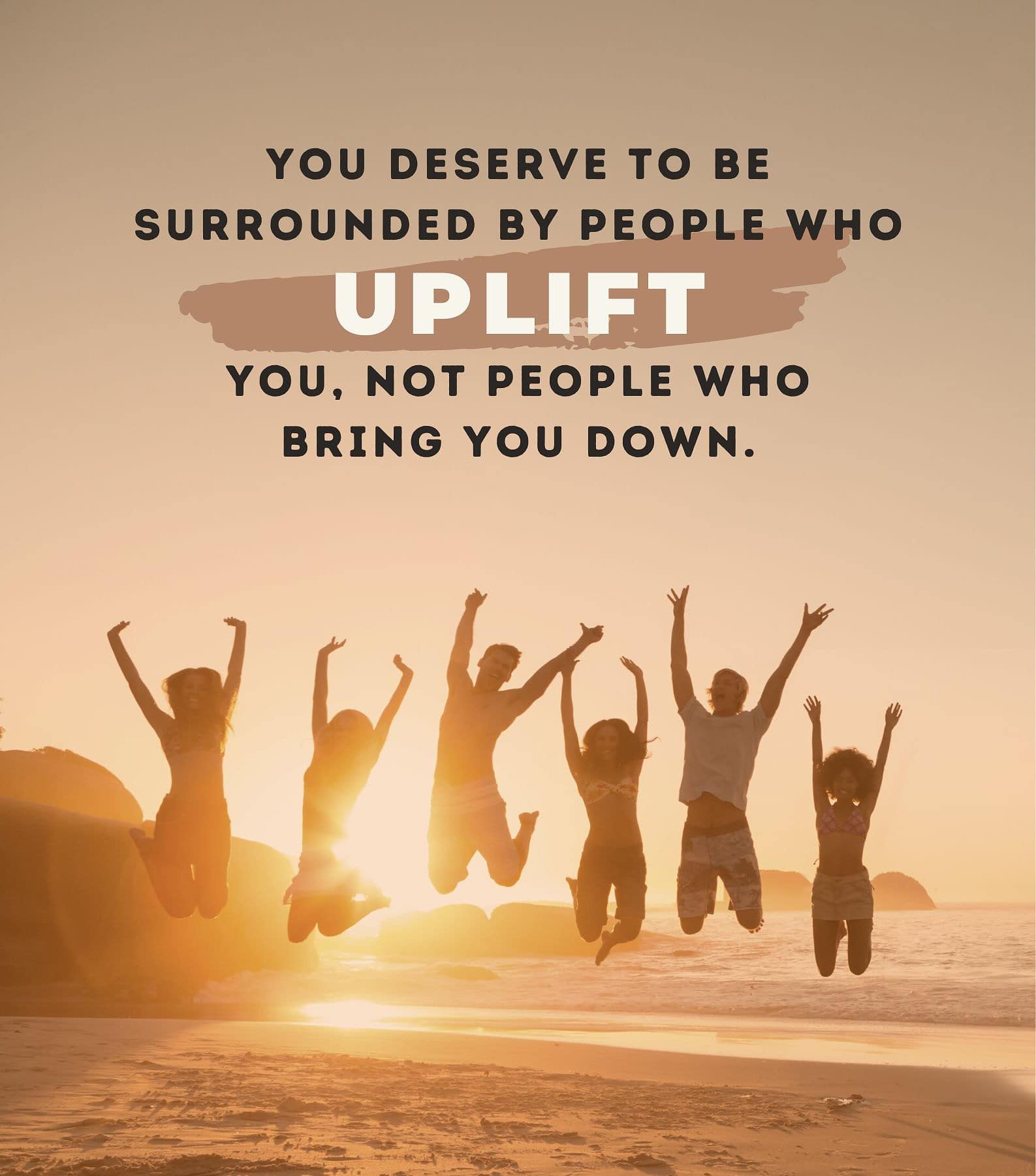 Know Your Worth Quotes for women. You deserve to be surrounded by people who uplift you, not people who bring you down.