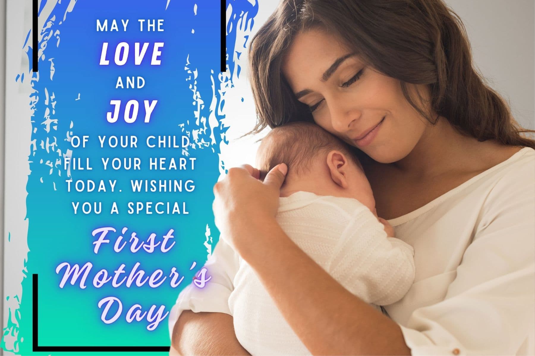 happy mothers day quotes for first time moms. may the love and joy of your child fill your heart today. wishing you a special first mothers day.