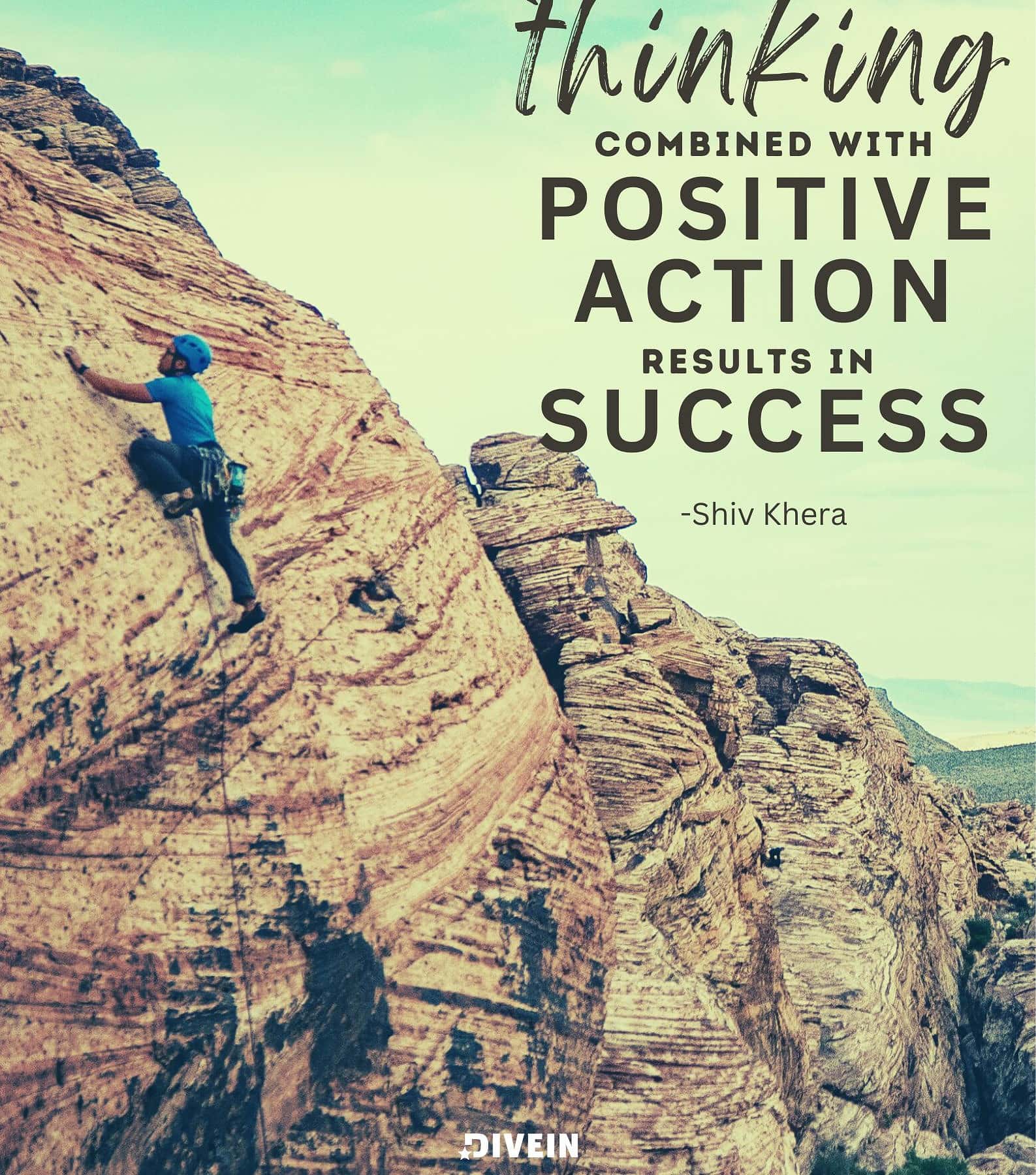 Your positive action combined with positive thinking results in success.