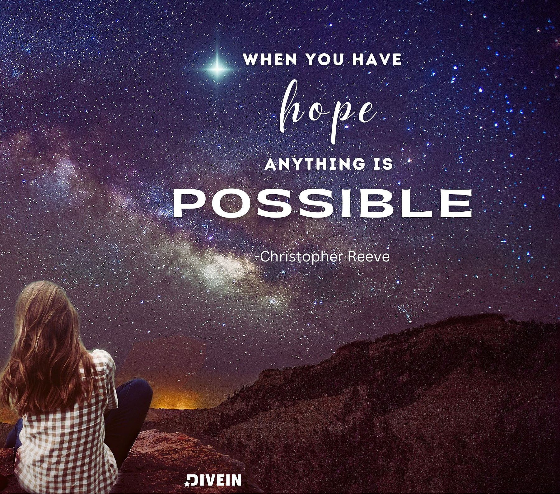 When you have hope, anything is possible.
