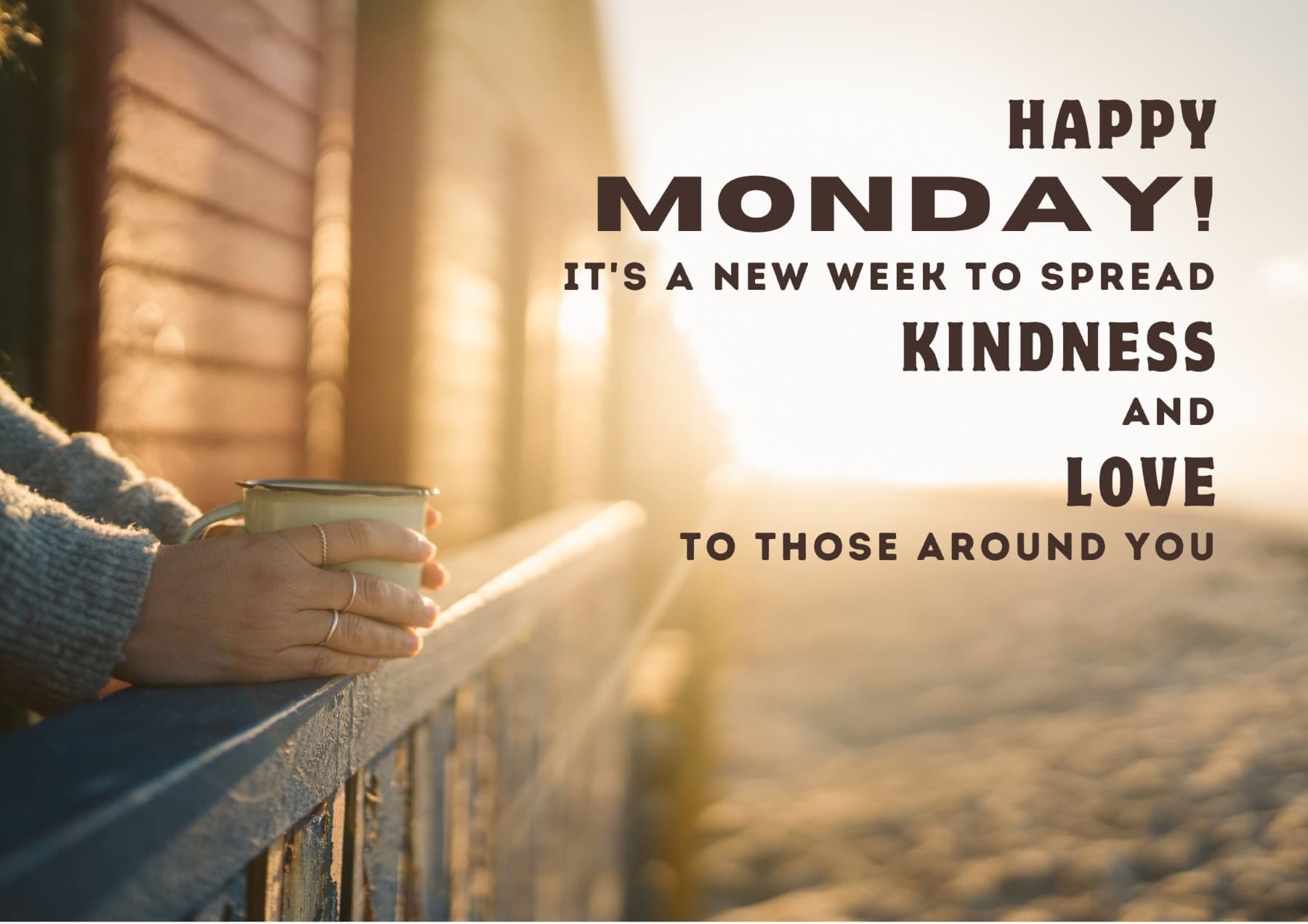 Monday Quotes Happy Monday Its A New Week To Spread Kindness And Love To Those Around You