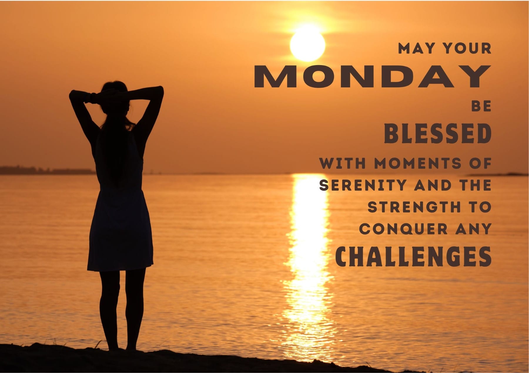 Monday Quotes May Your Monday Be Blessed With Moments Of Serenity And The Strength To Conquer Any Challenges