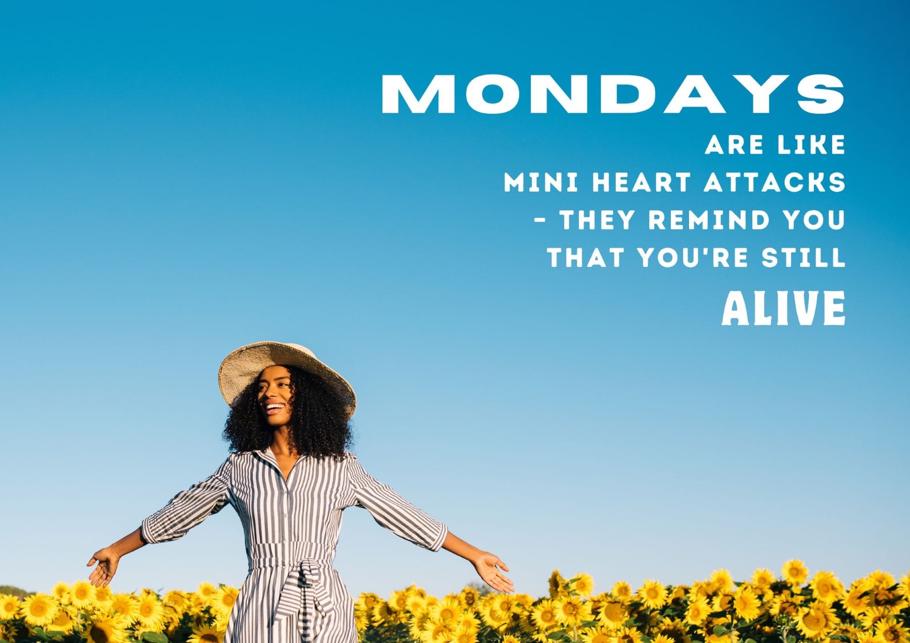 Monday Quotes Mondays Are Like Mini Heart Attacks – They Remind You That Youre Still Alive