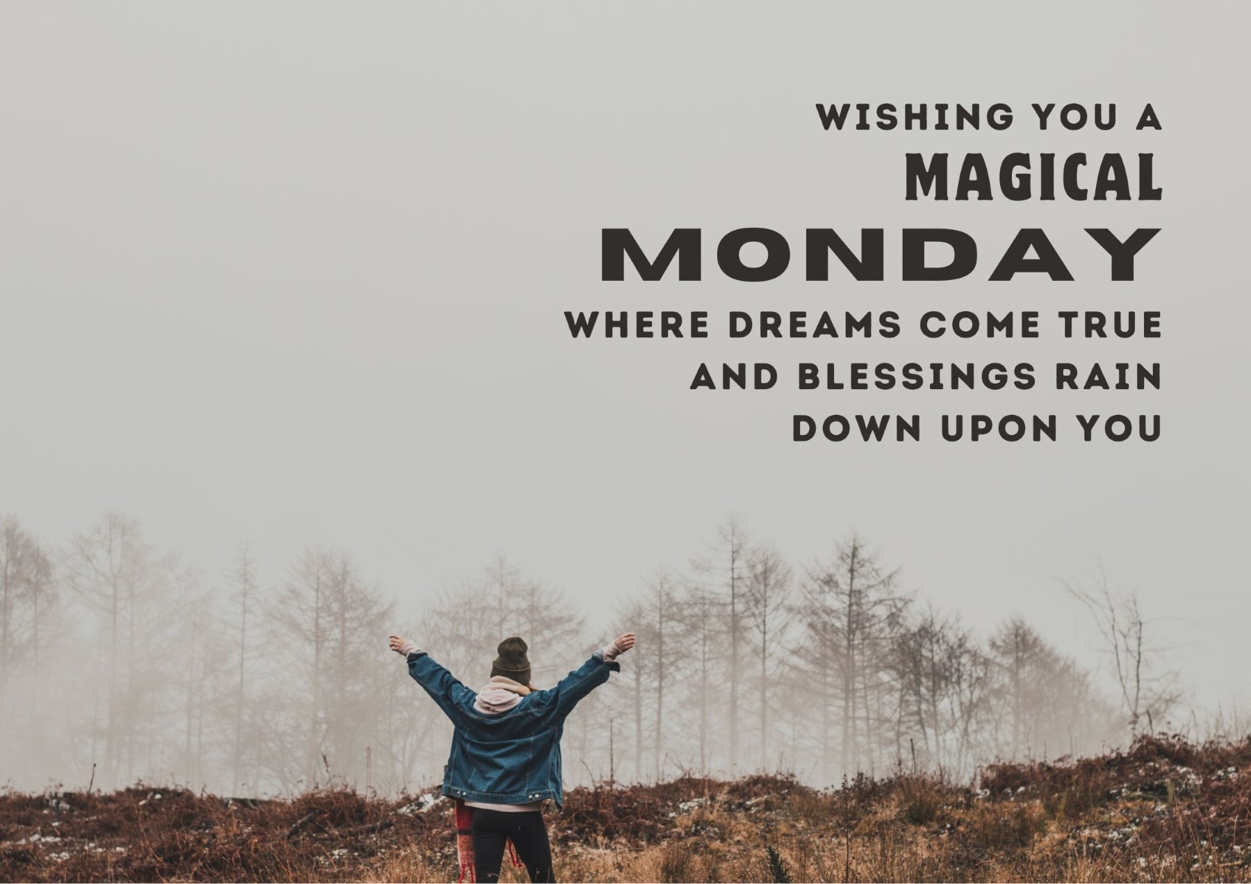 Monday Quotes Wishing You A Magical Monday Where Dreams Come True And Blessings Rain Down Upon You