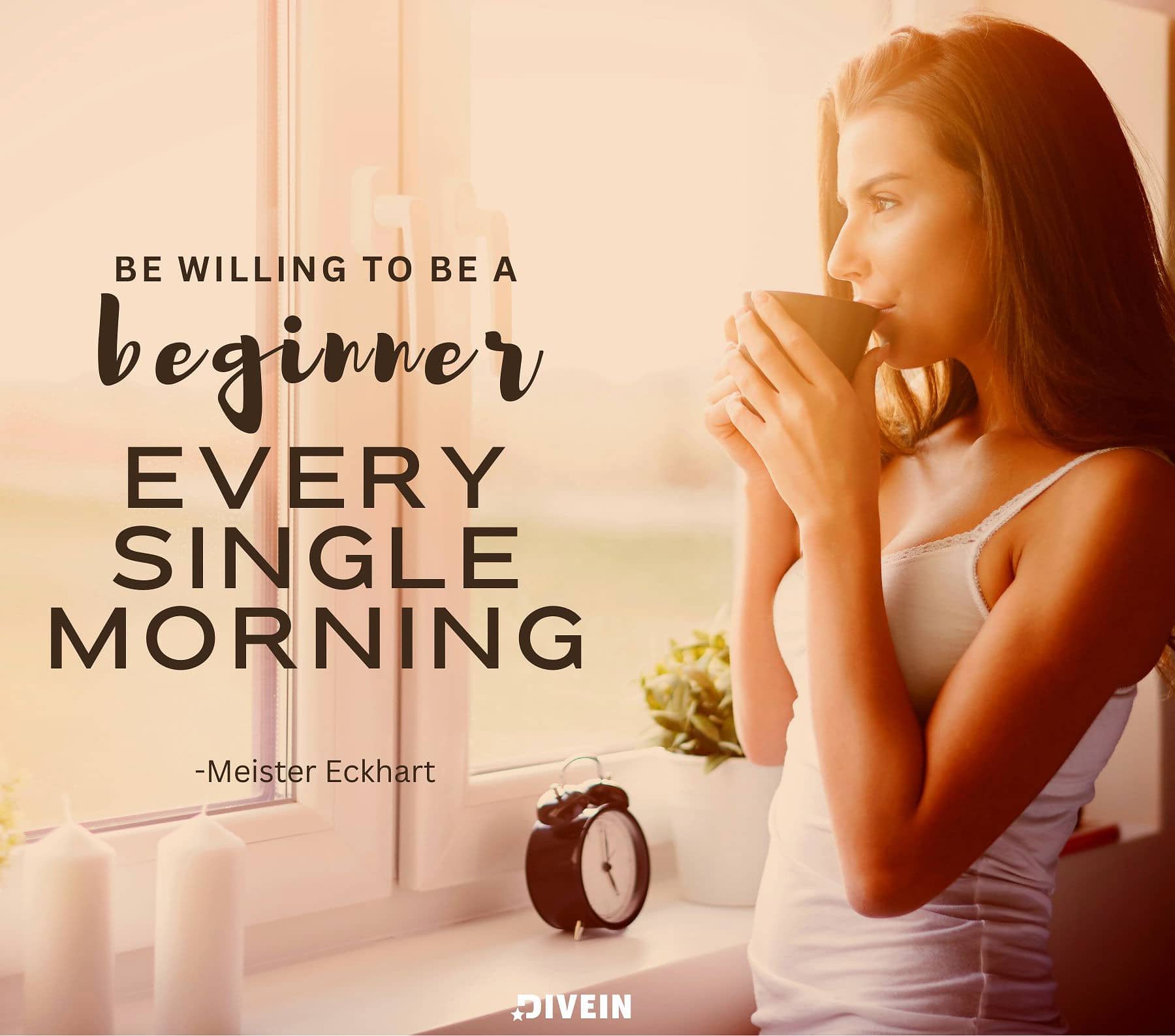 New Beginnings Quote for Personal Growth. Be willing to be a beginner every single morning.
