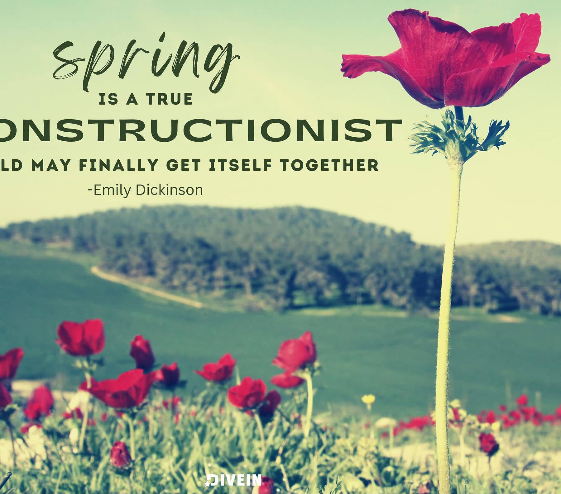Spring New Beginnings Quotes. Spring is a true reconstructionist. The world may finally get itself together.