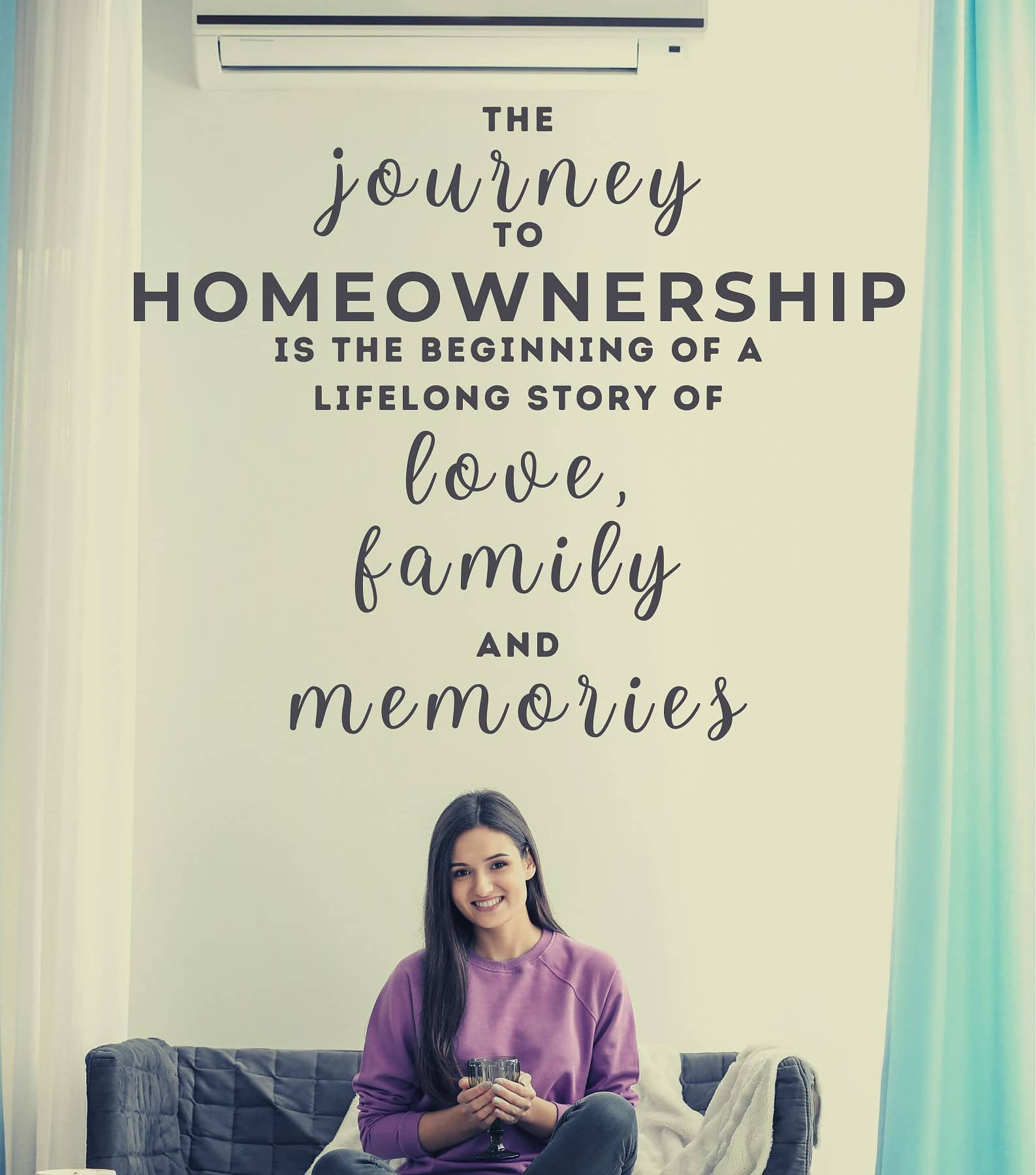 Quotes for First-Time Homeowners. The journey to homeownership is the beginning of a lifelong story of love, family, and memories.