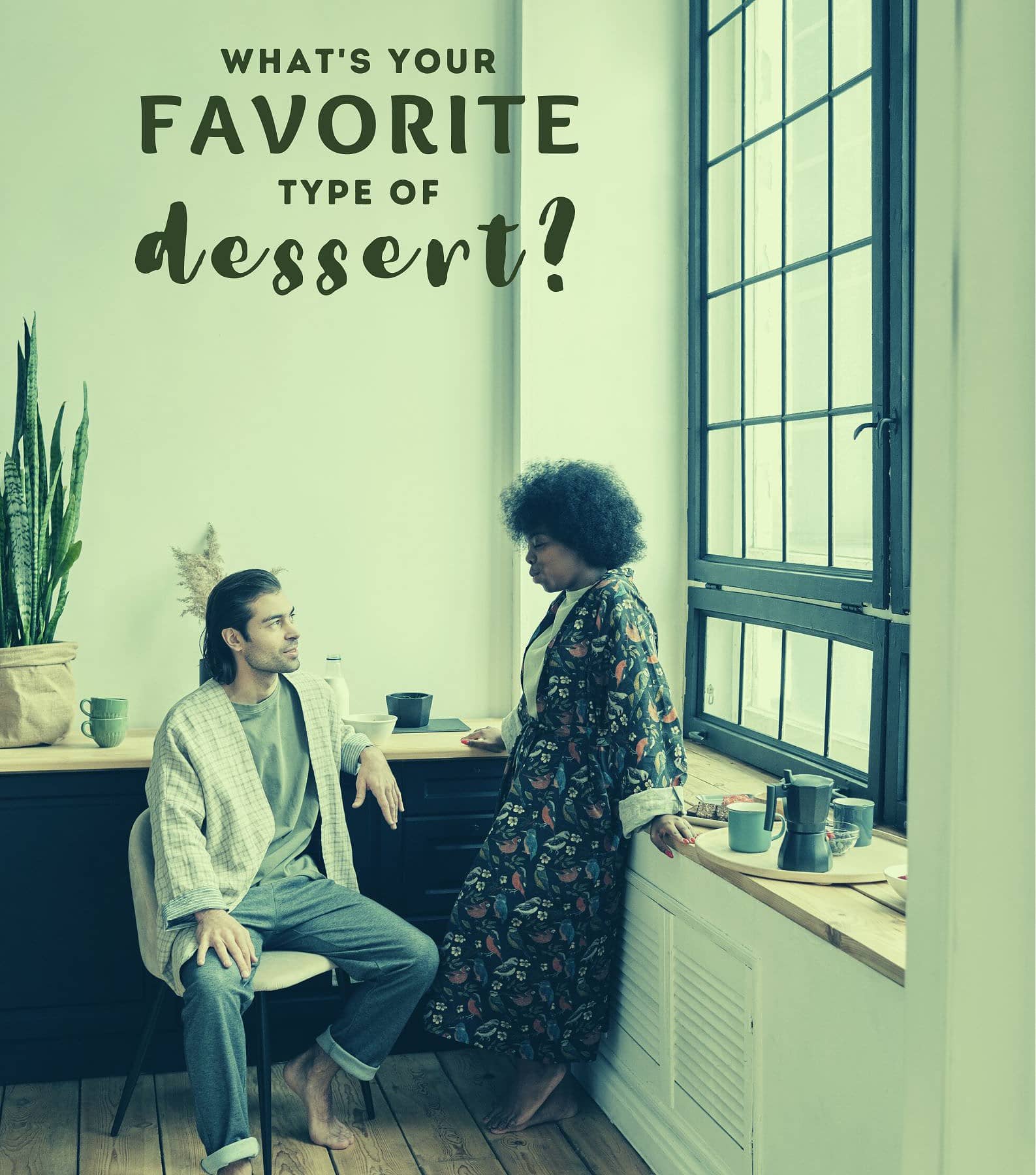 21 Easy Questions. What's your favorite type of dessert?