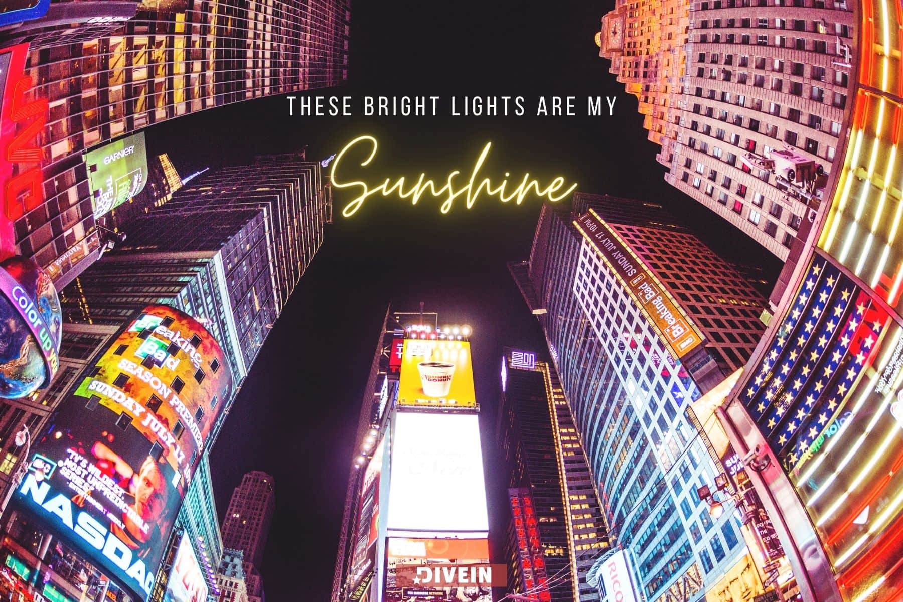 times square quotes. these bright lights are my sunshine