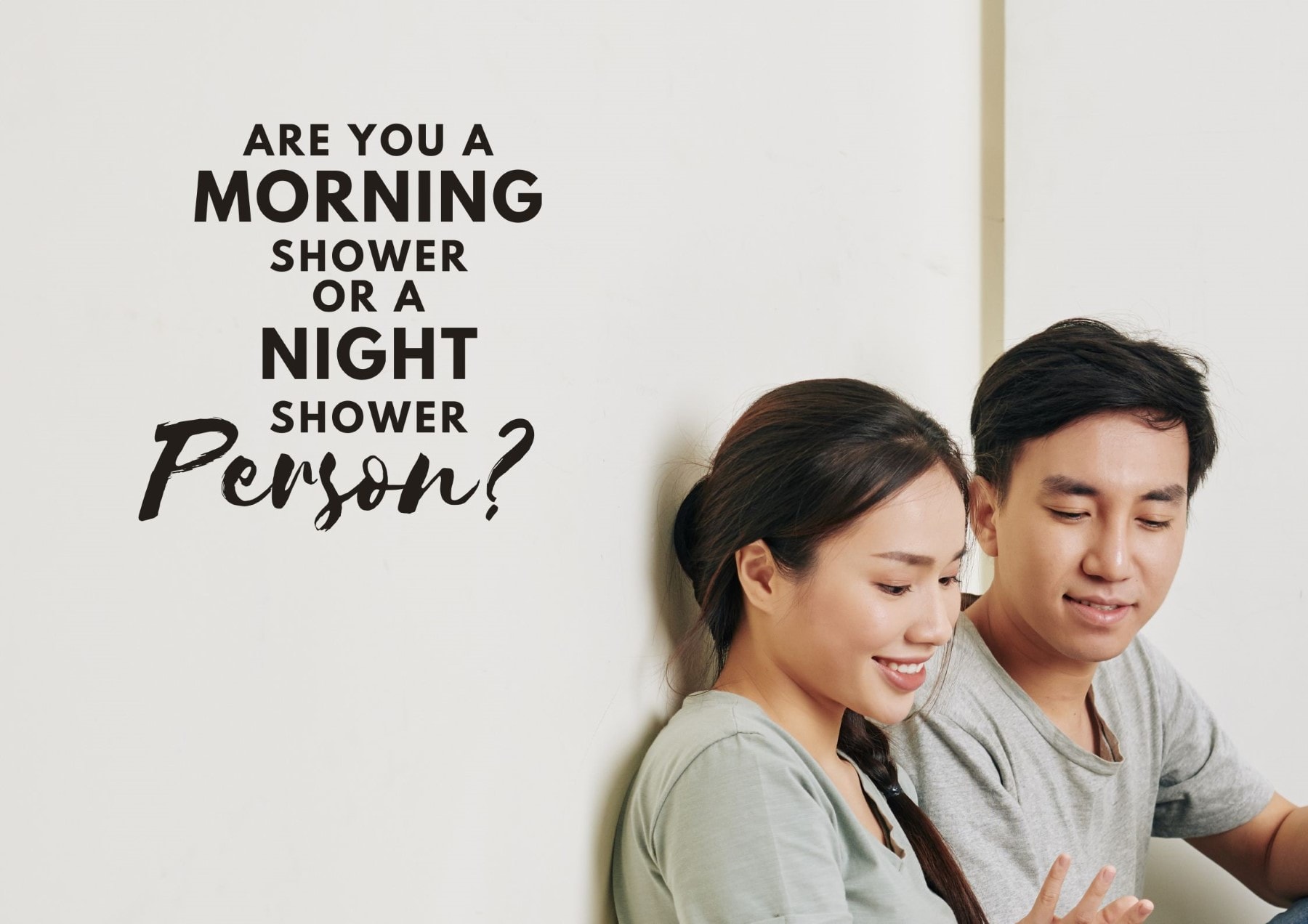 Questions To Ask A Girl Are You A Morning Shower Or A Night Shower Person