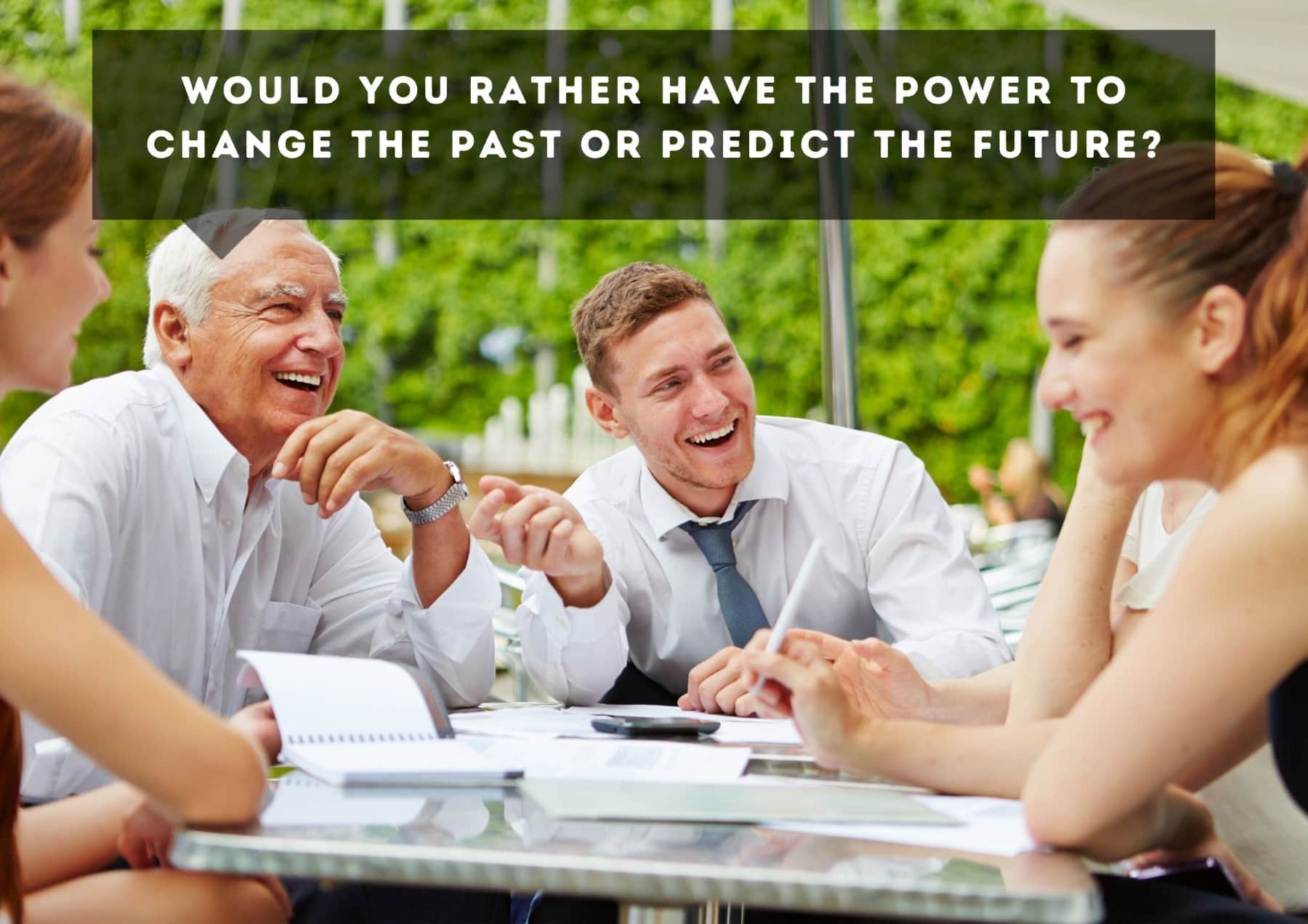 questions-would-you-rather-have-the-power-to-change-the-past-or-predict-the-future