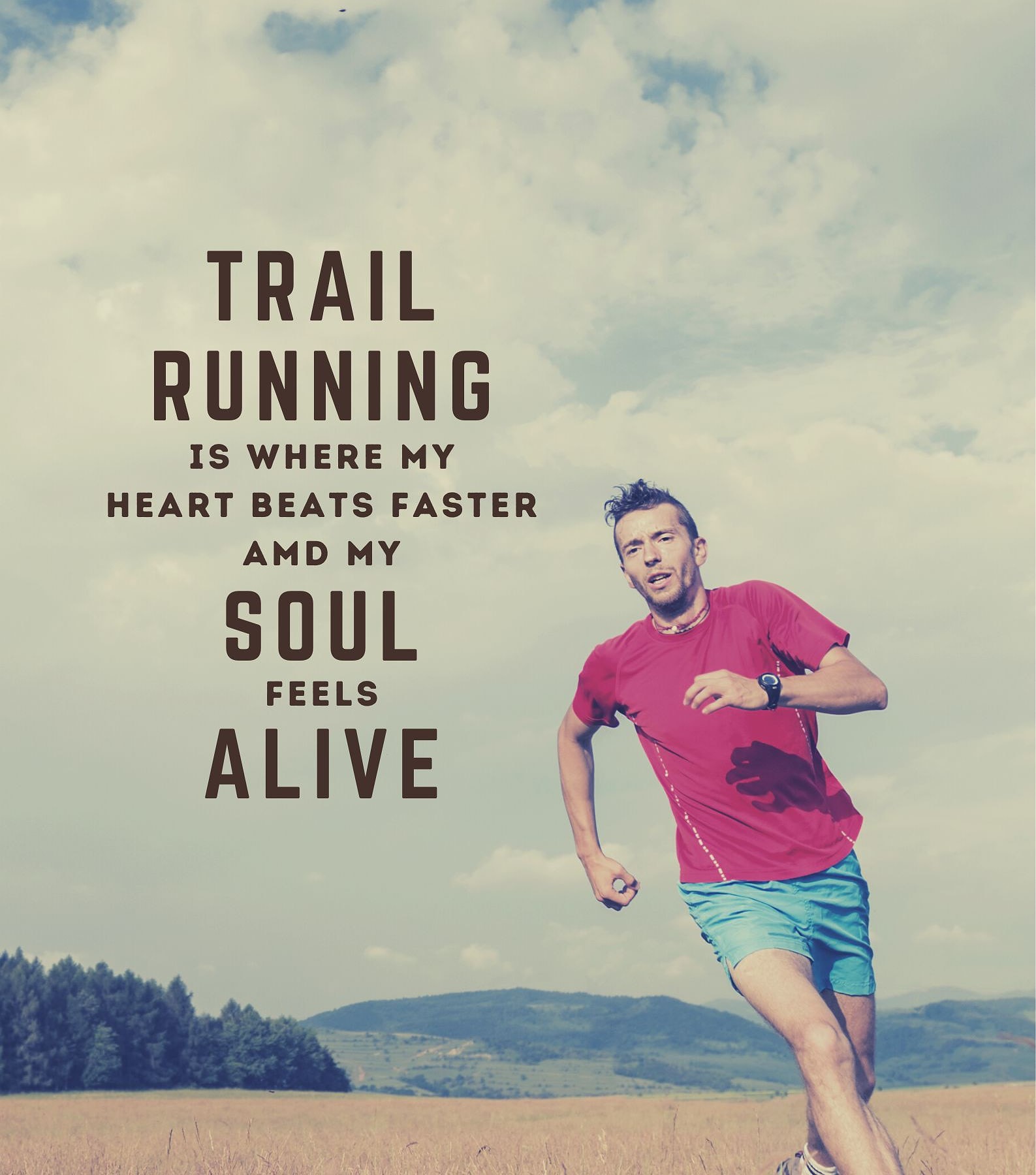 Trail Running Quotes. Trail running is where my heart beats faster and my soul feels alive.