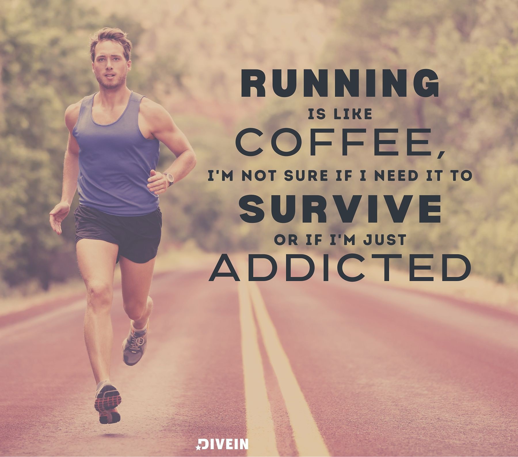 Funny Running Quotes. Running is like coffee, I’m not sure if I need it to survive or if I am just addicted.