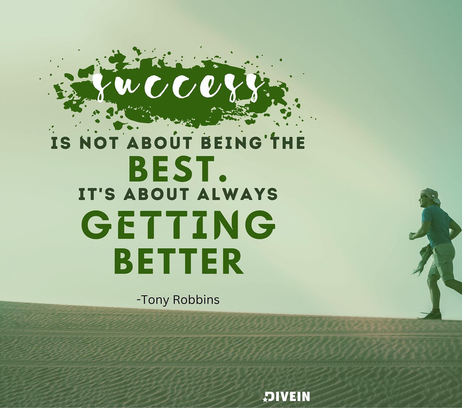 Self growth quotes. Success is not about being the best. It is about always getting better.