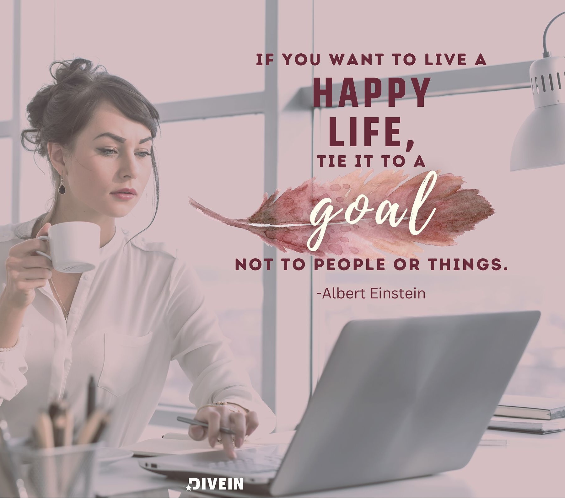 Self growth quotes. f you want to live a happy life, tie it to a goal, not to people or things.