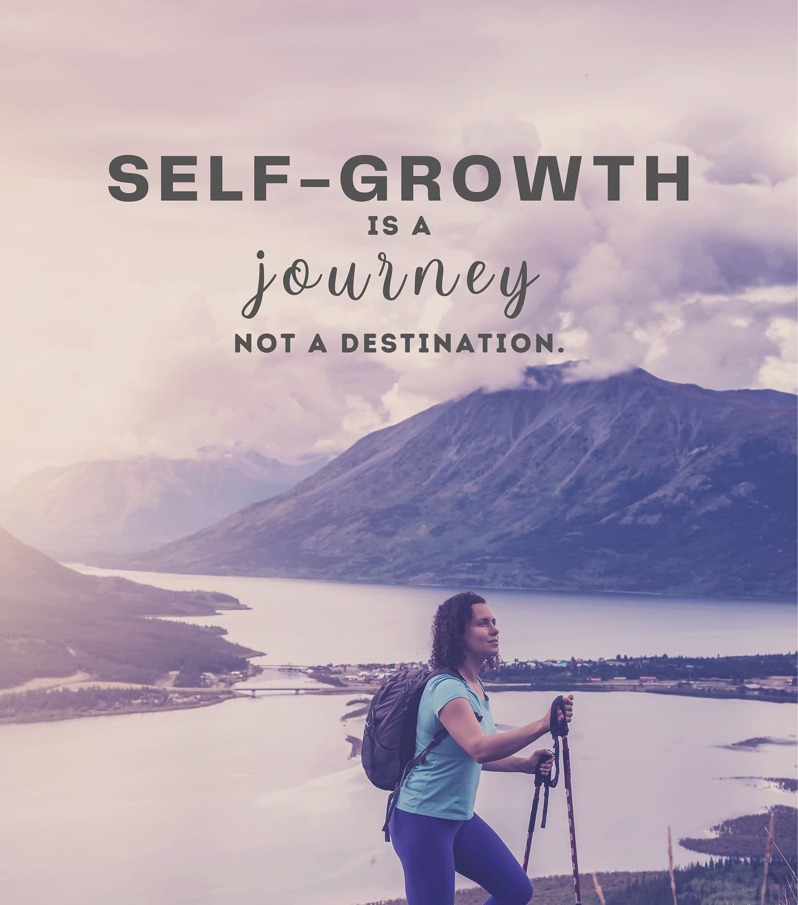 Self growth quotes. Self-growth is a journey, not a destination.