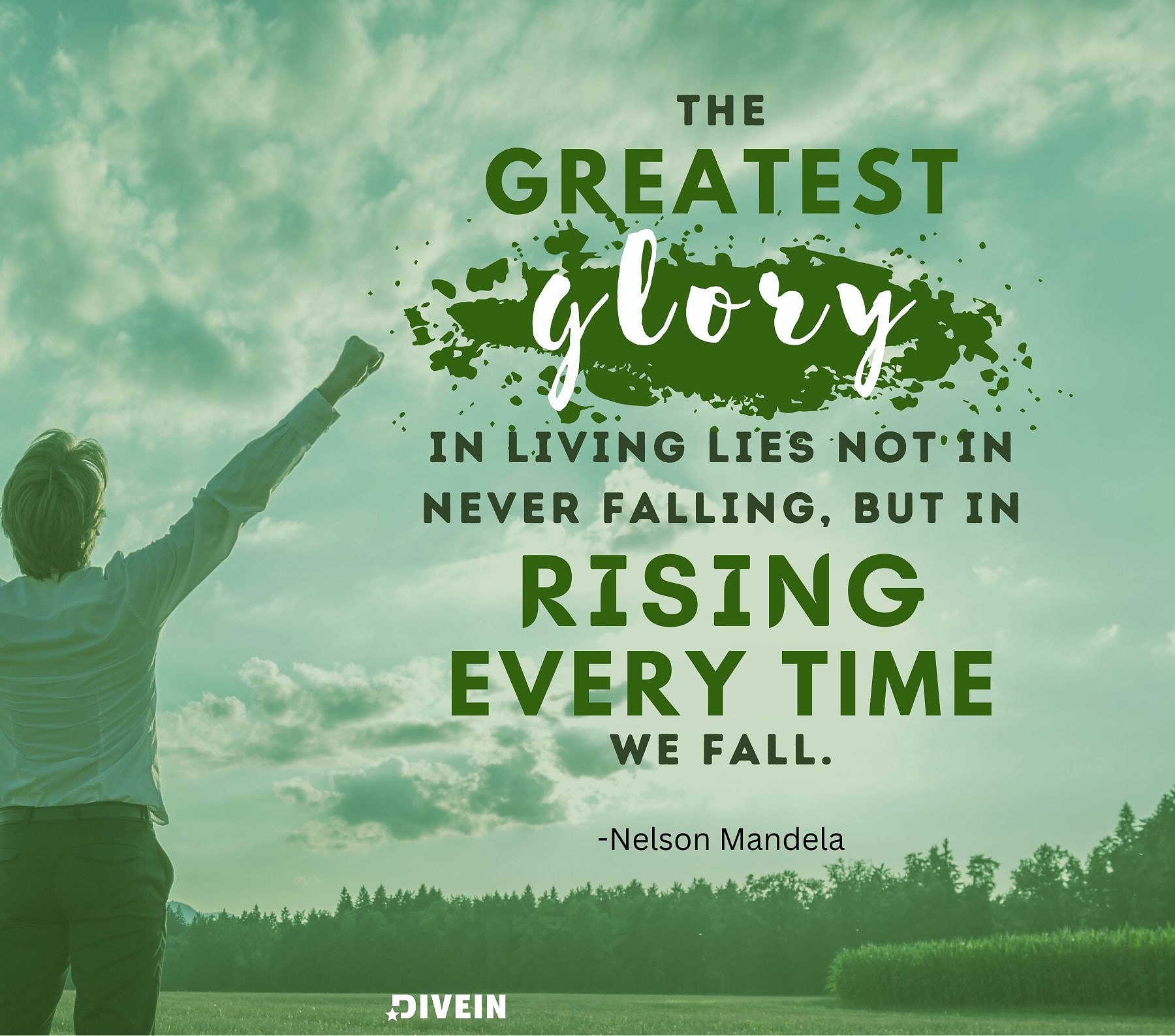 Self growth quotes. The greatest glory in living lies not in never falling, but in rising every time we fall.