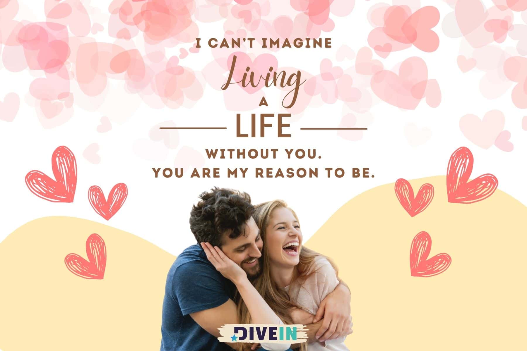 best short love messages. i cant imagine living a life without you. you are my reason to be