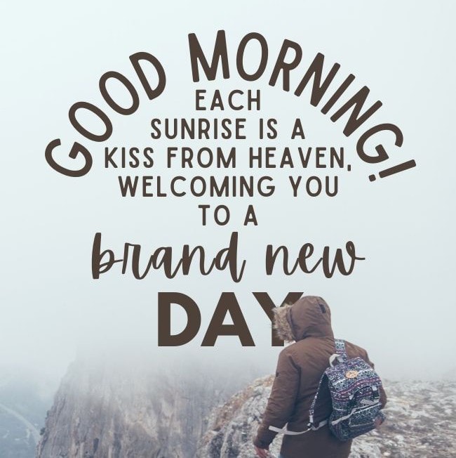 Square Good Morning Each Sunrise Is A Kiss From Heaven Welcoming You To A Brand New Day