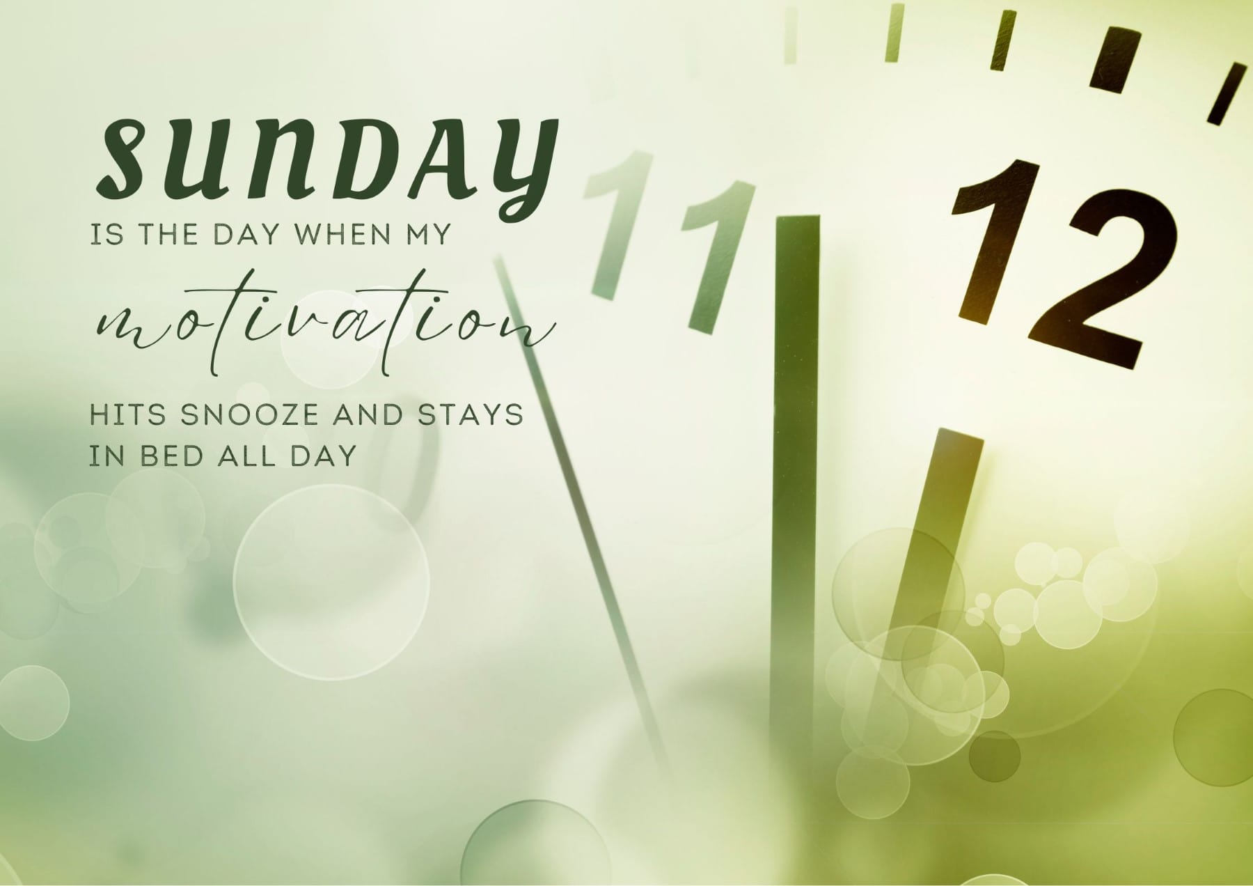 Sunday Quotes Sunday Is The Day When My Motivation Hits Snooze And Stays In Bed All Day
