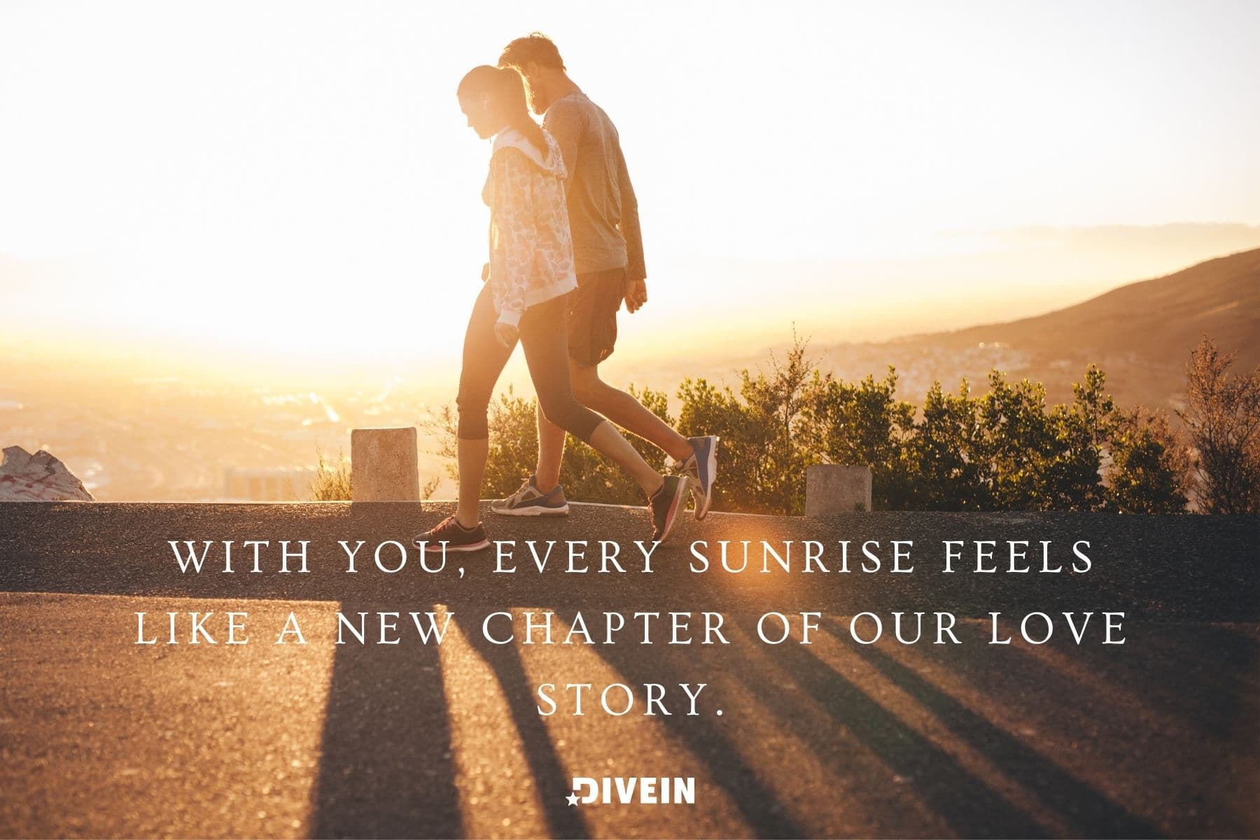 sunrise quotes for love. with you, every sunrise feels like a new chapter of our love story.