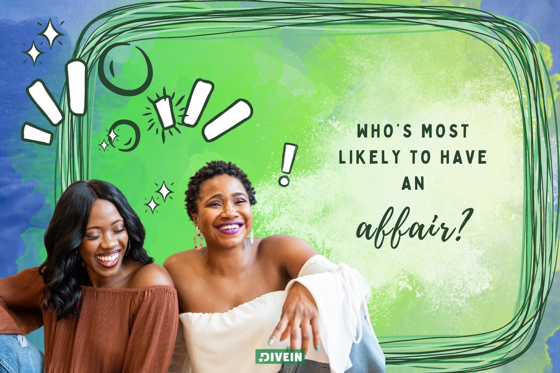 juicy most likely to questions. whos most likely to have an affair