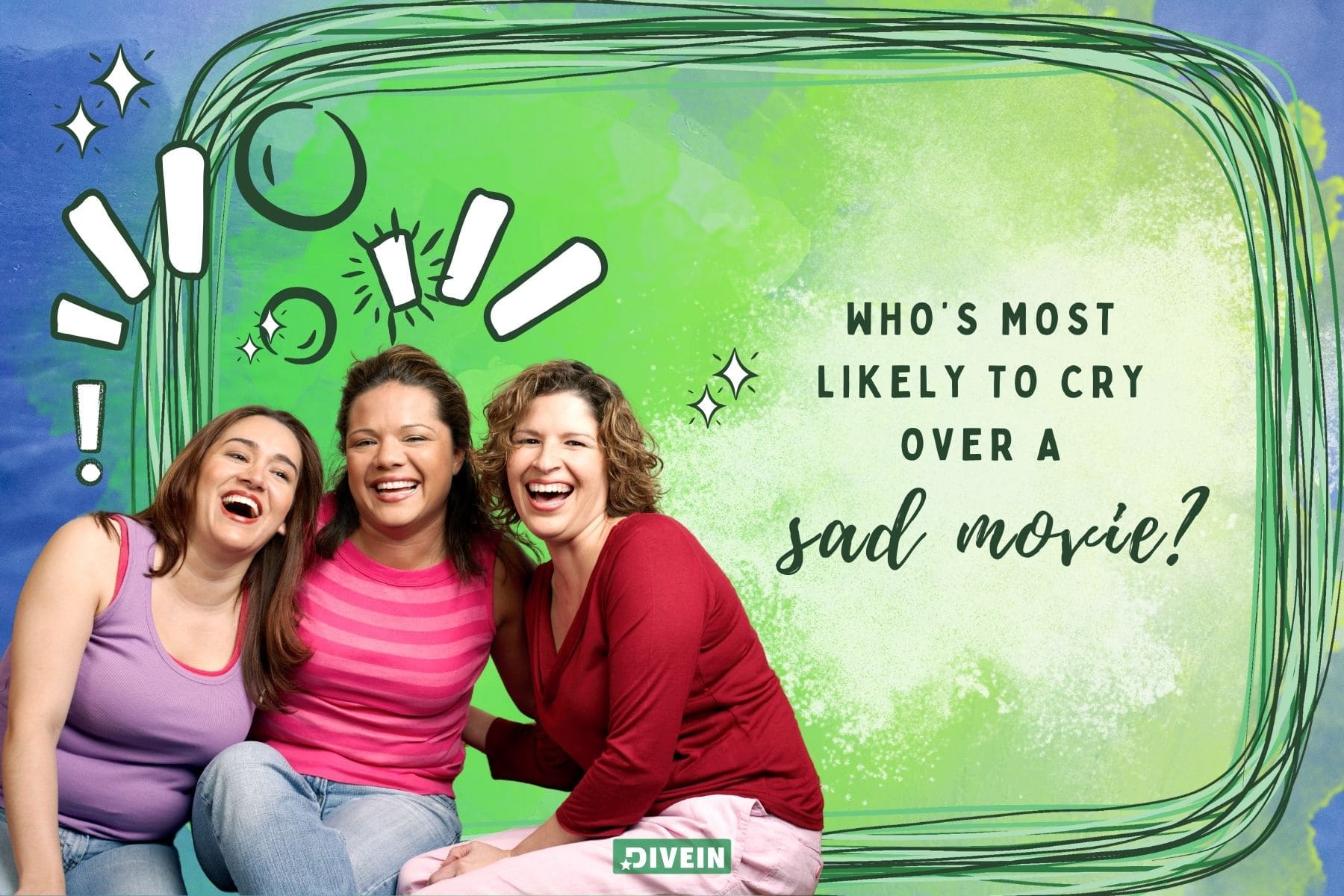 10 best most likely to questions for friends. whos most likely to cry in a sad movie