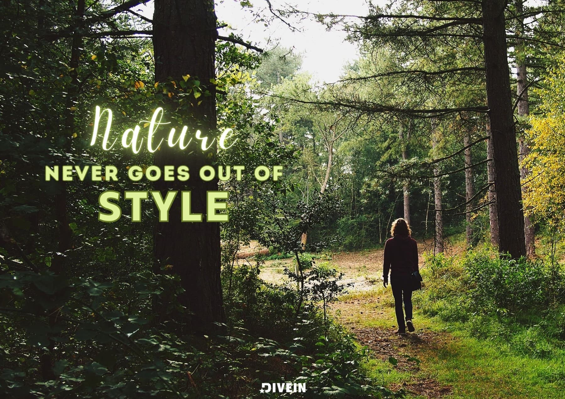 Captions about Love of Nature. Nature never goes out of style.