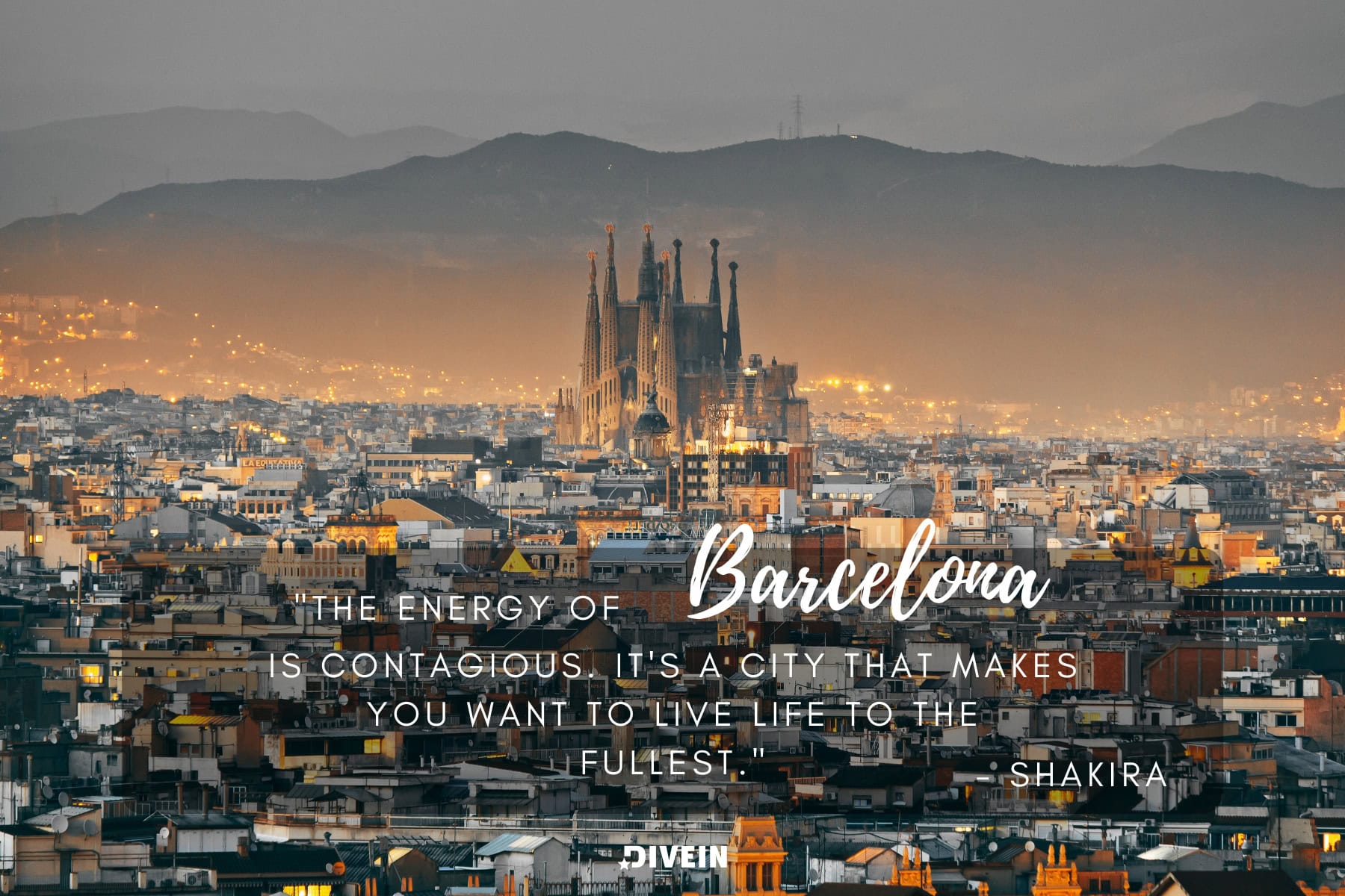 barcelona quote by shakira. the energy of barcelona is contagious. Its a city that makes you want to live life to the fullest