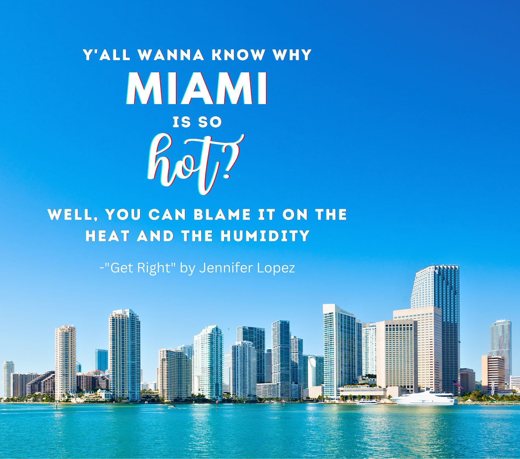 Miami Song Lyrics For Instagram Captions. Y’all wanna know why Miami’s so hot? Well, you can blame it on the heat and the humidity.