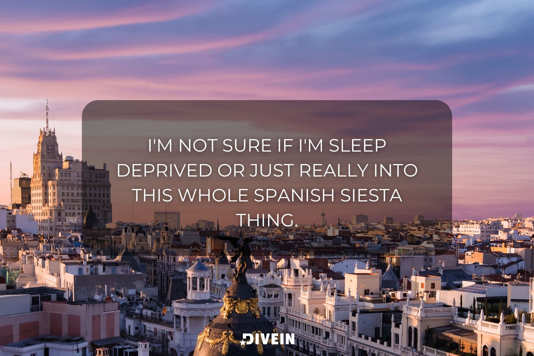 Madrid Captions And Quotes For Instagram Siesta